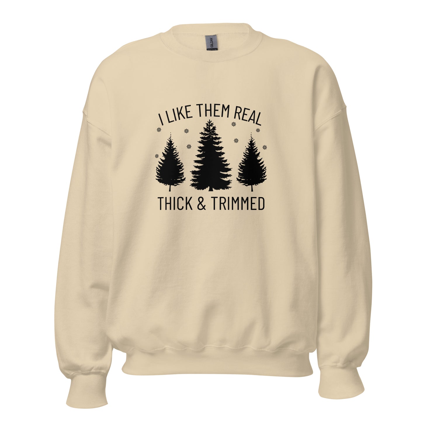 I Like Them Real Thick & Trimmed Unisex Sweatshirt