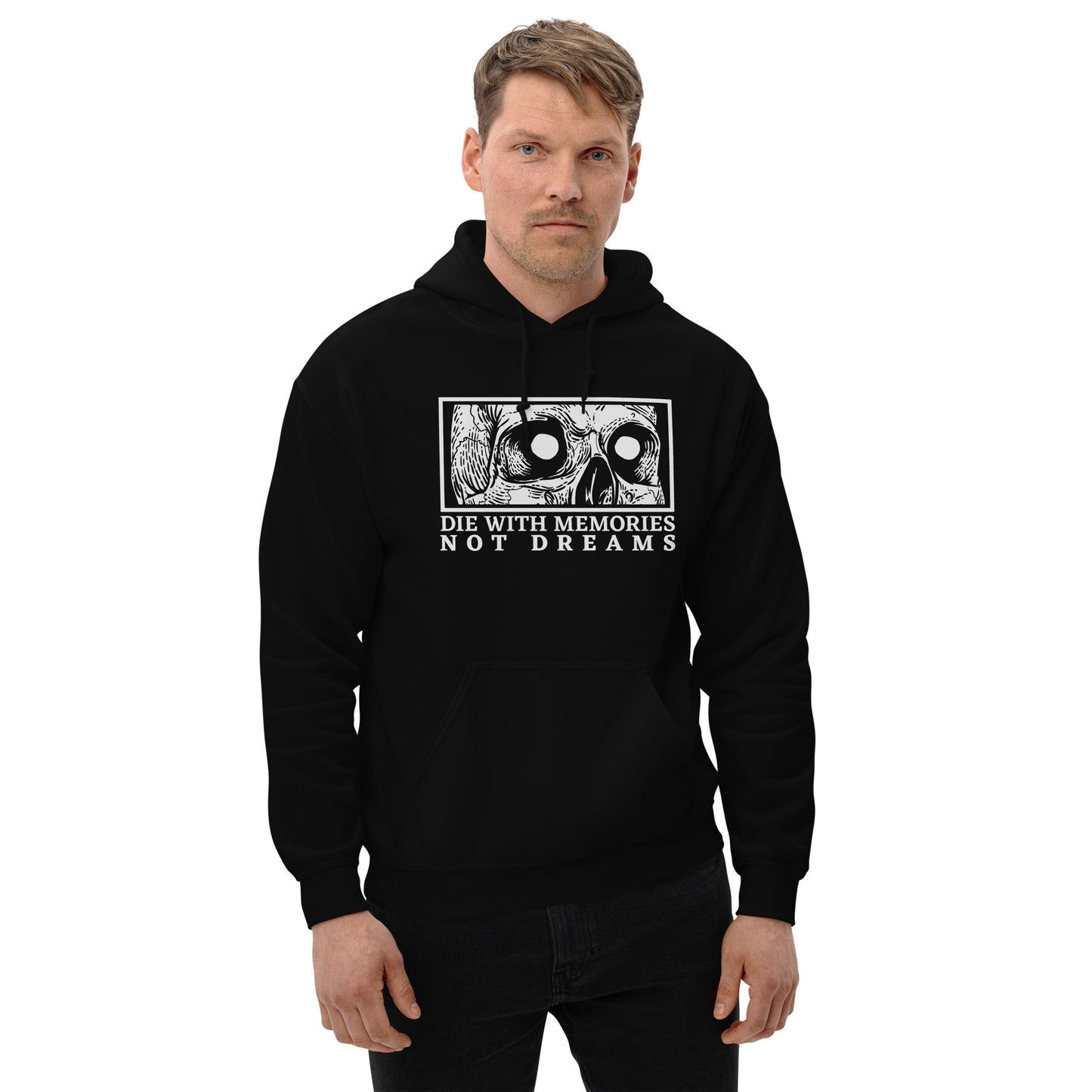 Die with Memories Not Dreams Unisex Hoodie