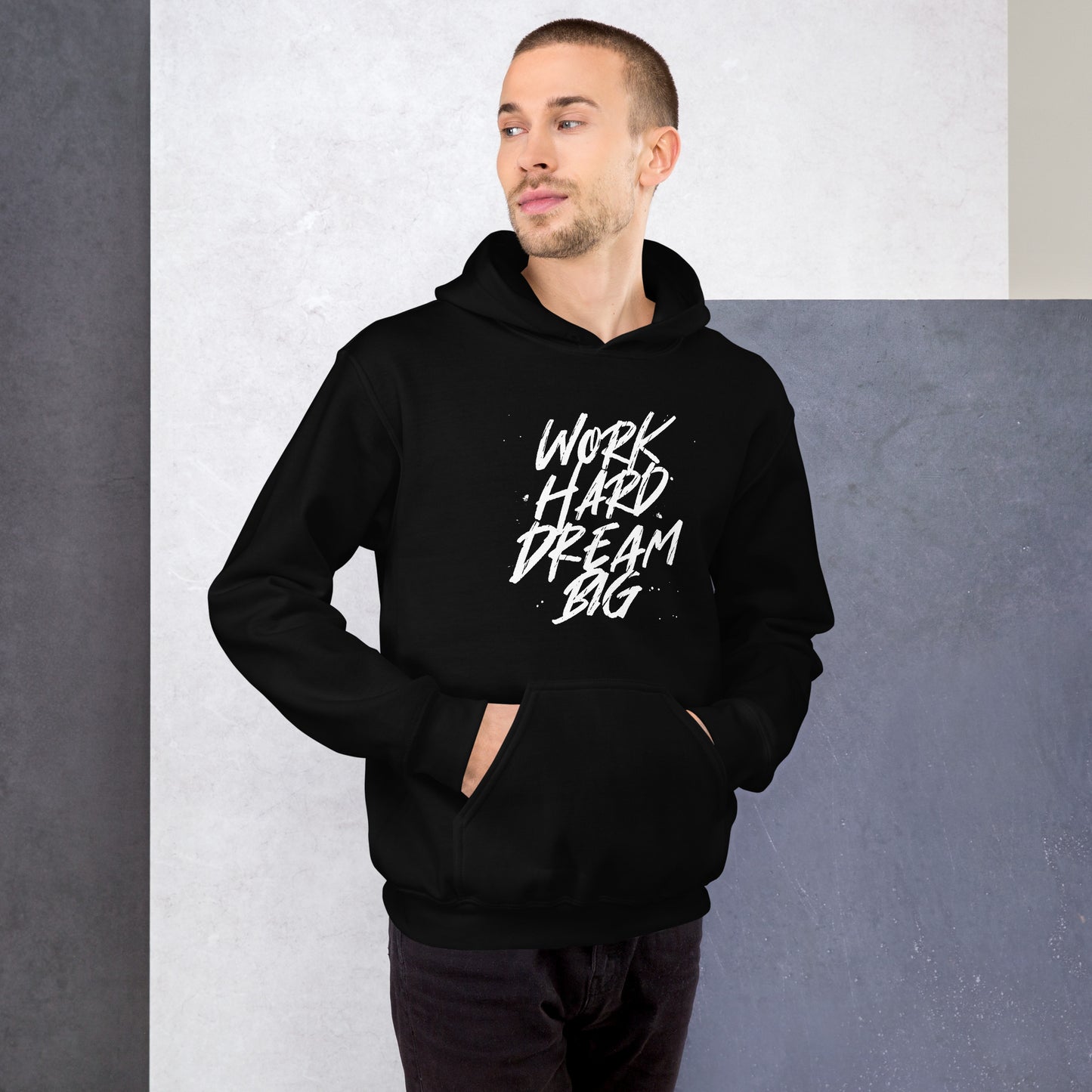 Work HARD Dream BIG Unisex Hoodie