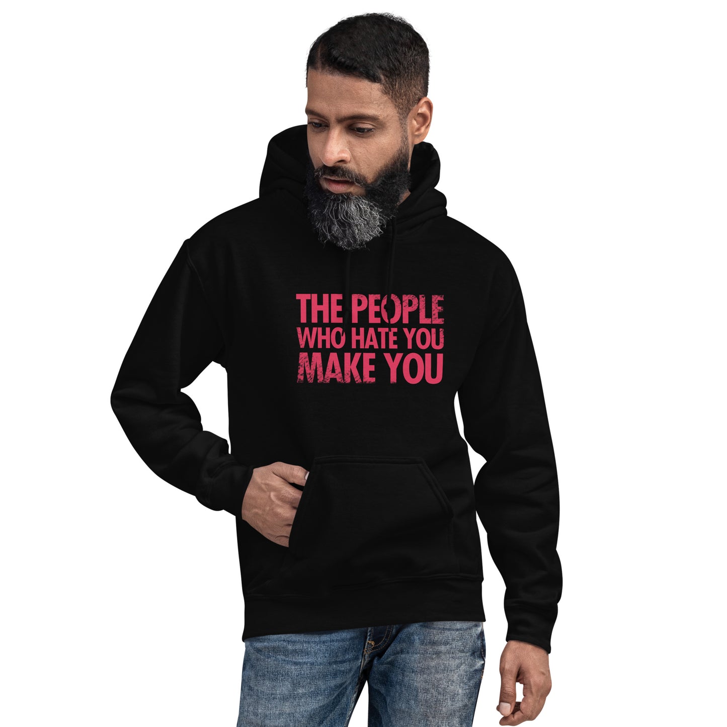 The People Who Hate You Make You Unisex Hoodie