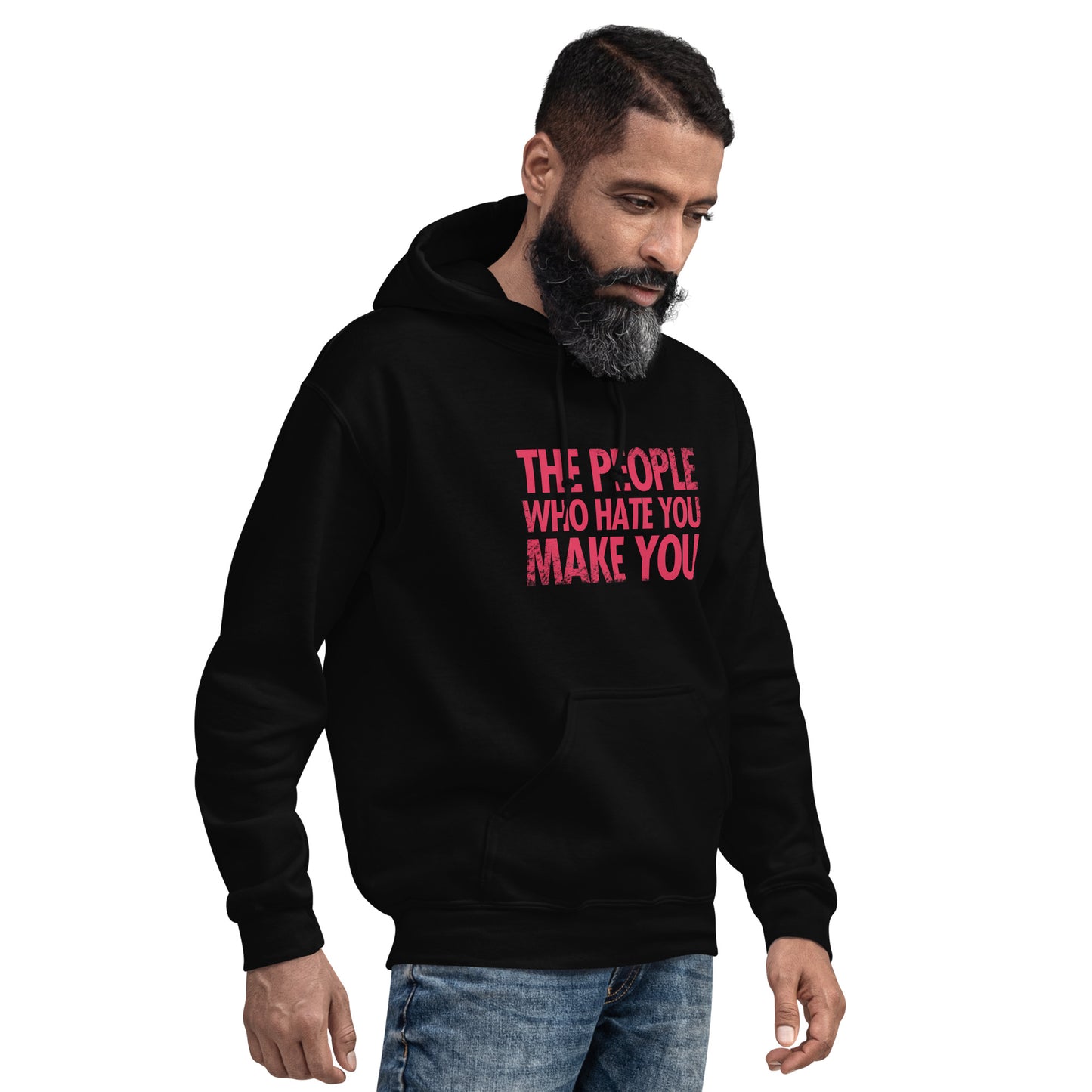 The People Who Hate You Make You Unisex Hoodie