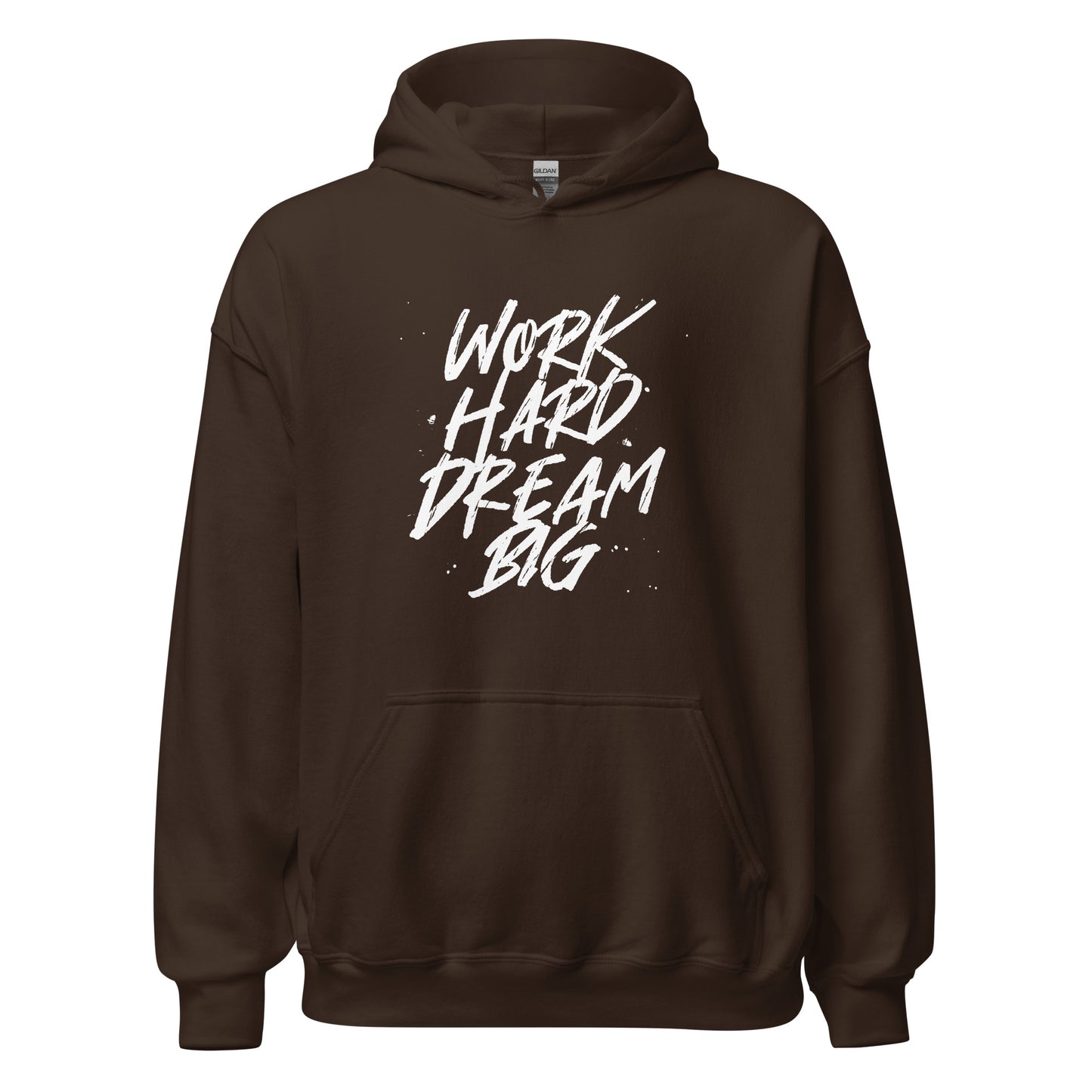 Work HARD Dream BIG Unisex Hoodie