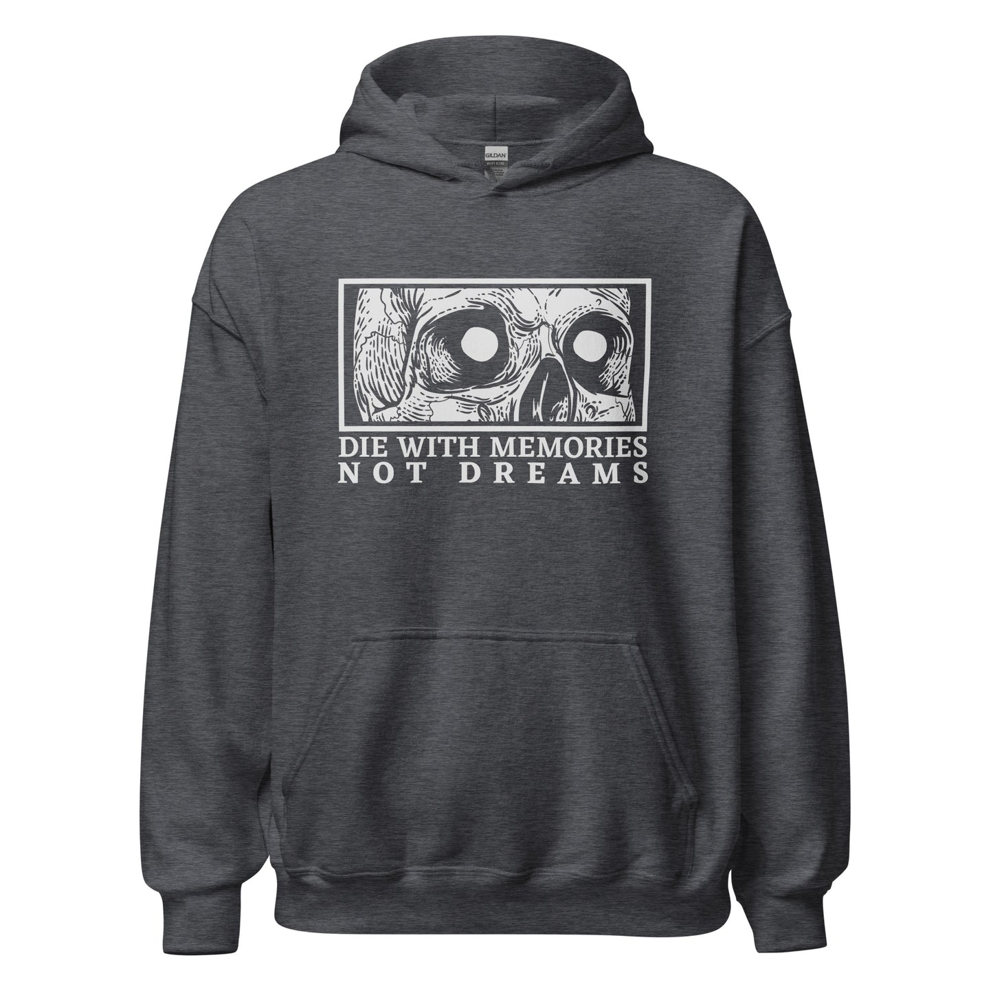 Die with Memories Not Dreams Unisex Hoodie