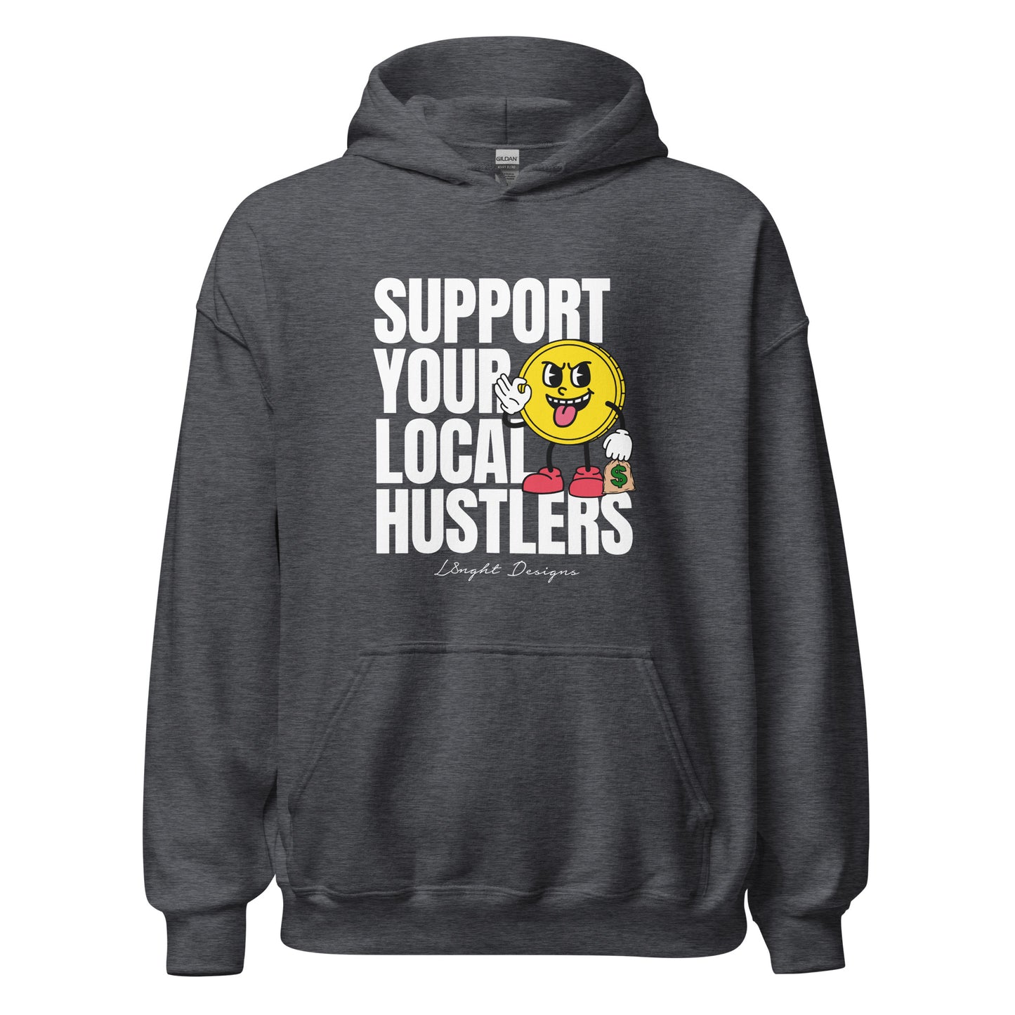 Support Your Local Hustlers Unisex Hoodie