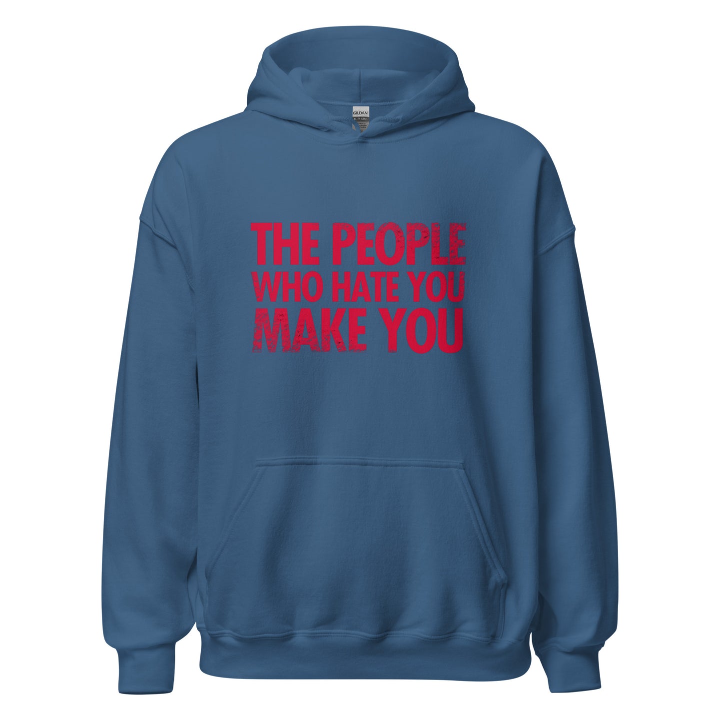 The People Who Hate You Make You Unisex Hoodie