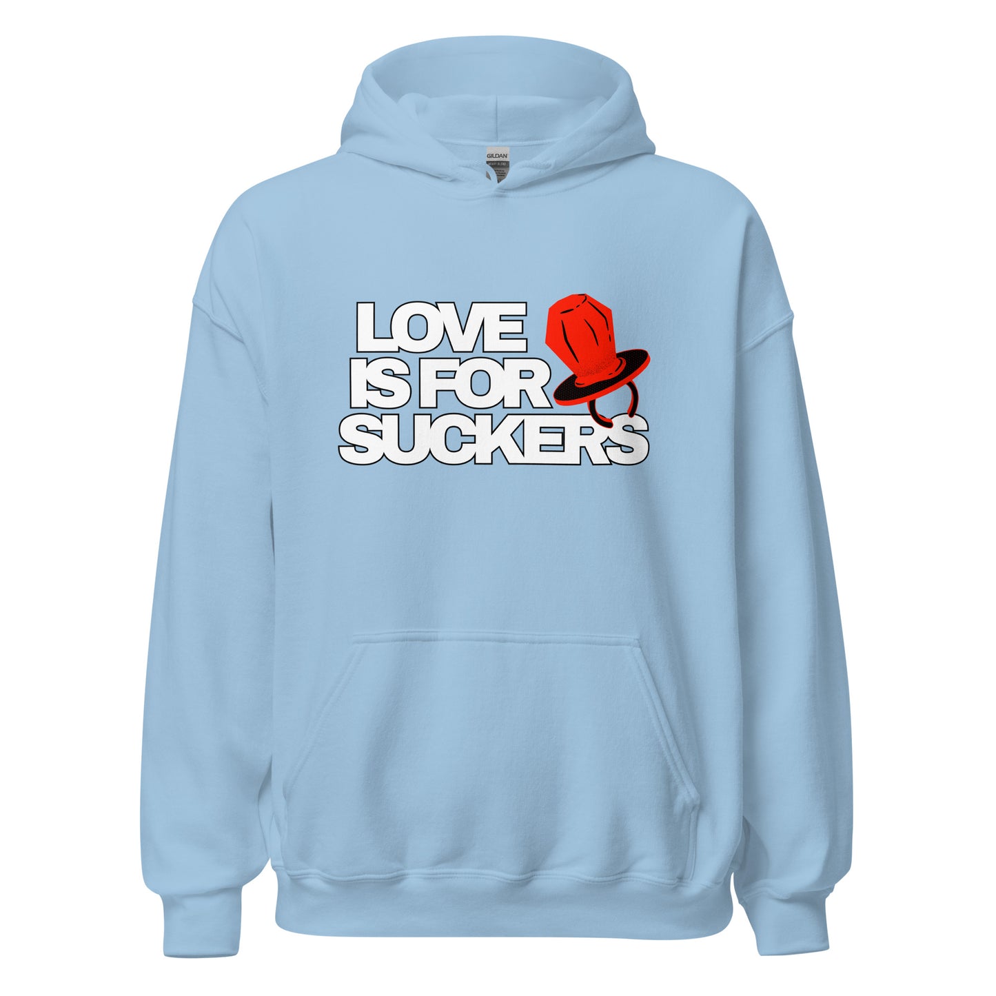 Love is for SUCKERS Unisex Hoodie