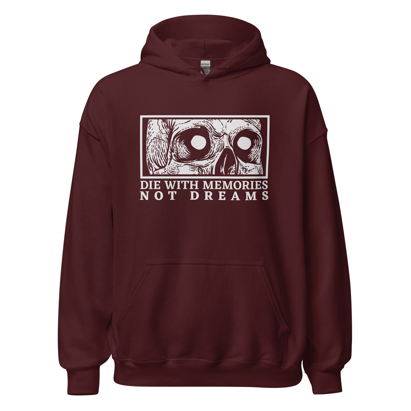 Die with Memories Not Dreams Unisex Hoodie