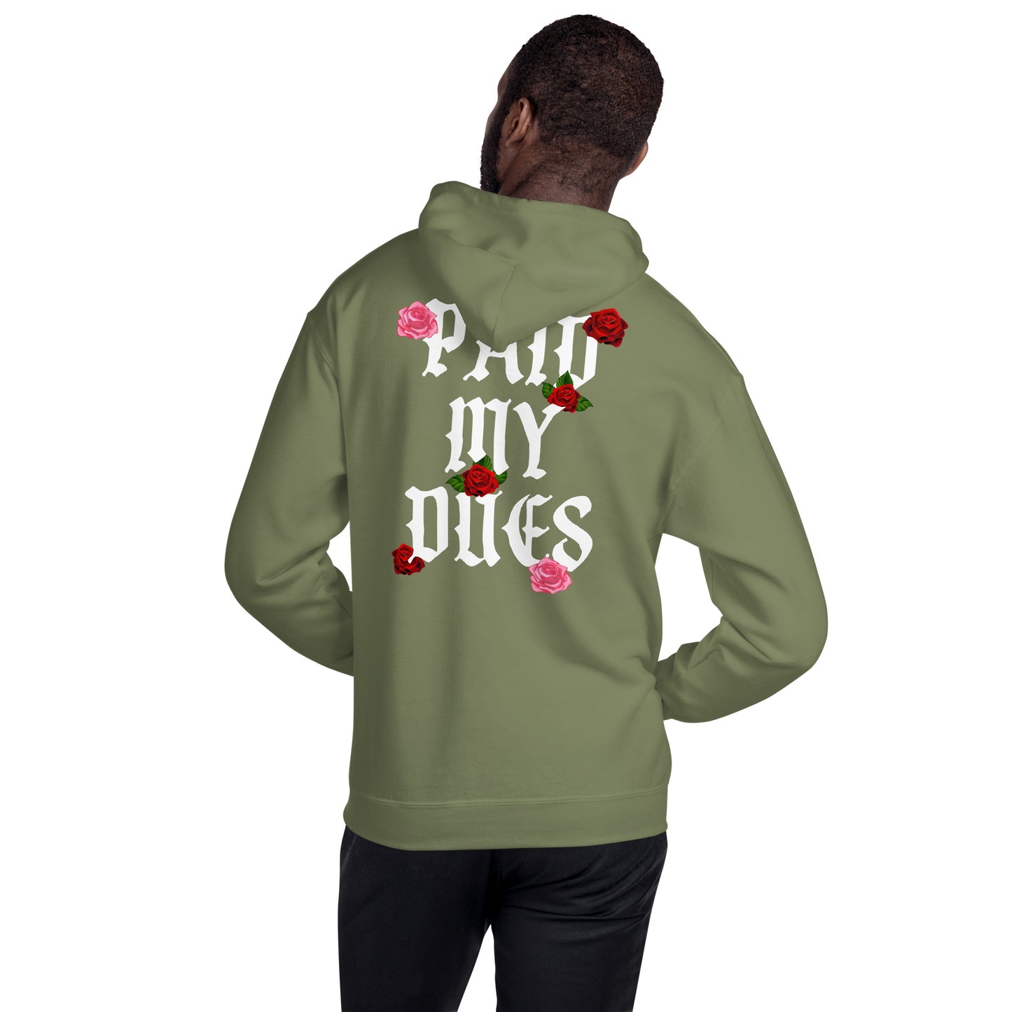 Paid My Dues roses Unisex Hoodie