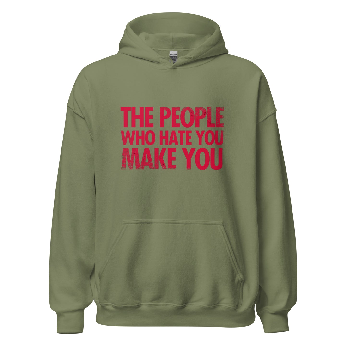 The People Who Hate You Make You Unisex Hoodie