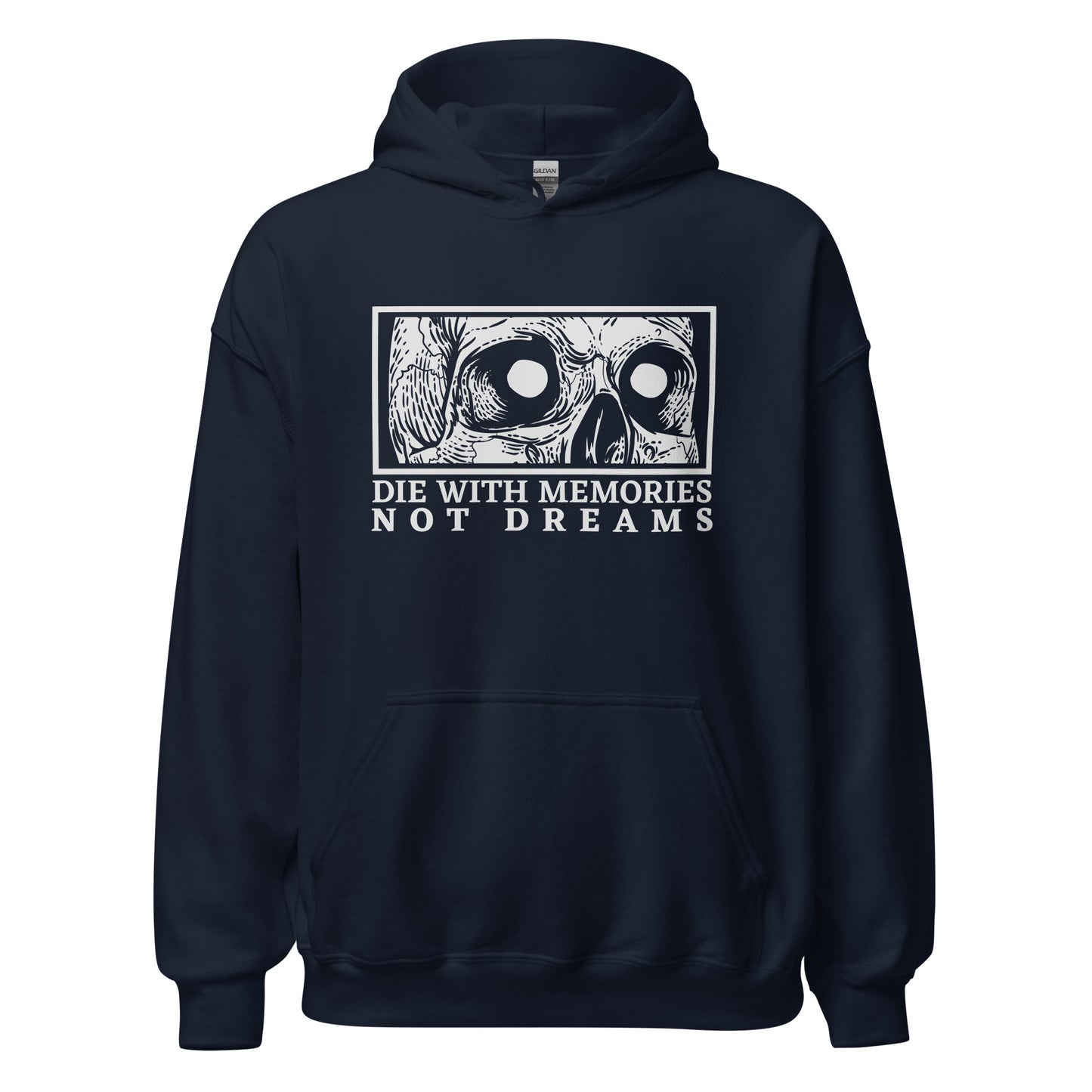 Die with Memories Not Dreams Unisex Hoodie