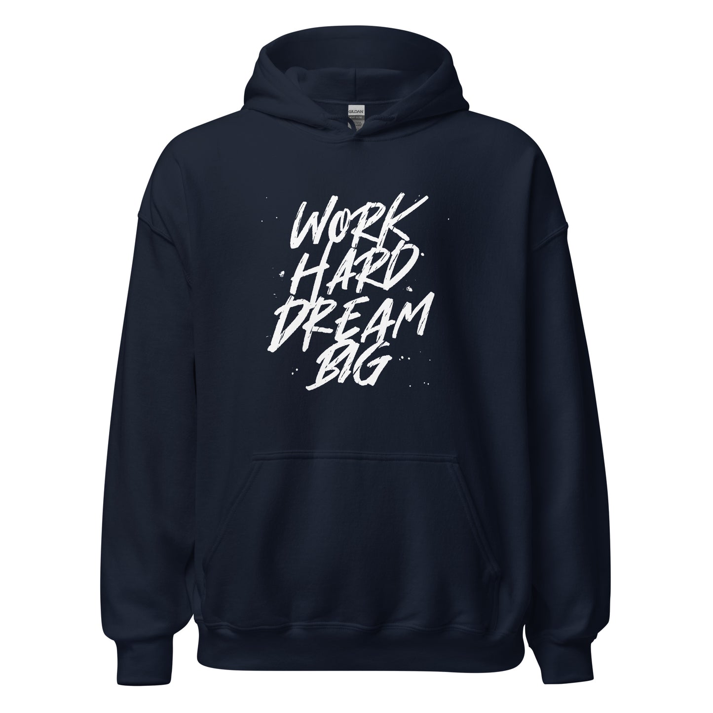 Work HARD Dream BIG Unisex Hoodie