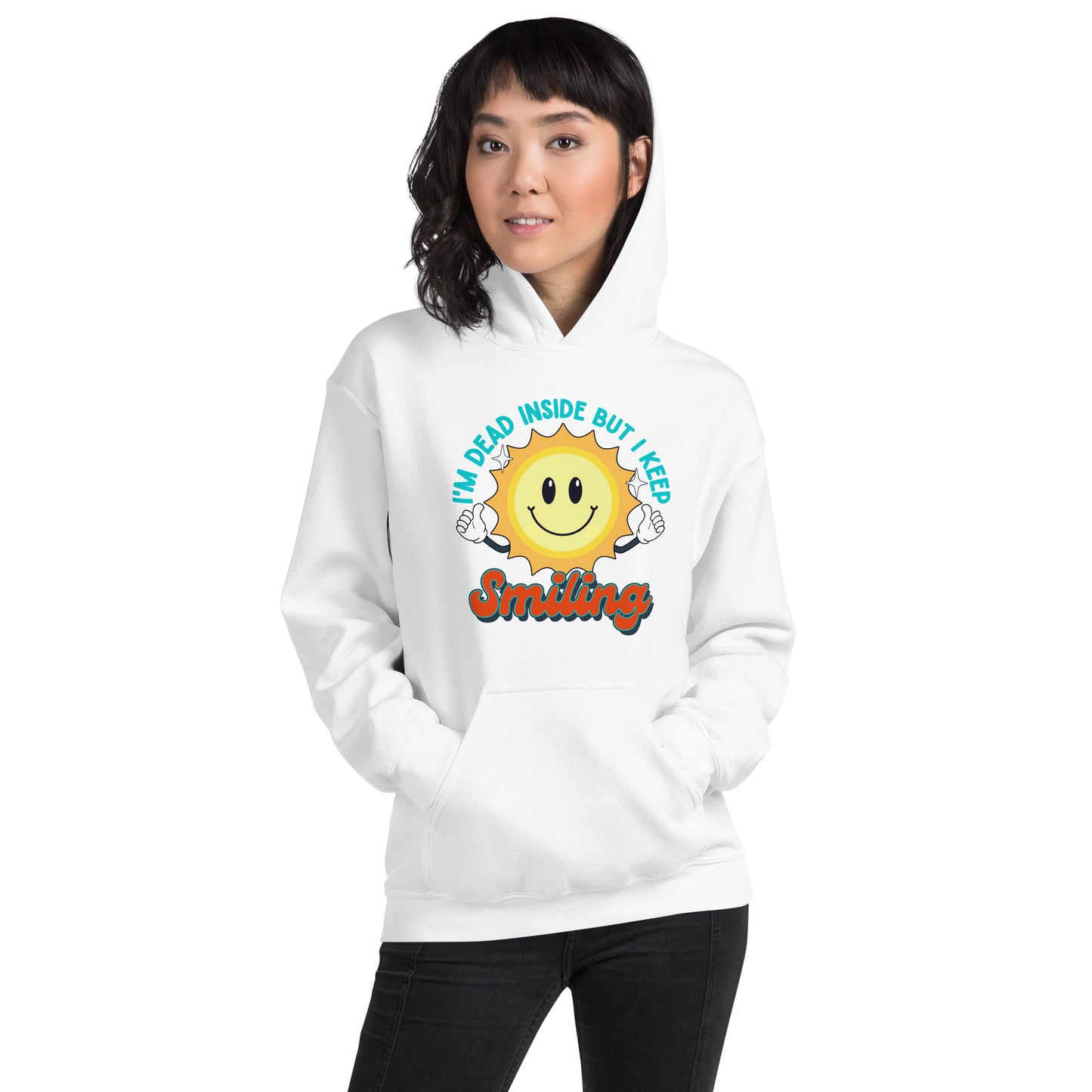 Dead Inside But I Keep Smiling Unisex Hoodie