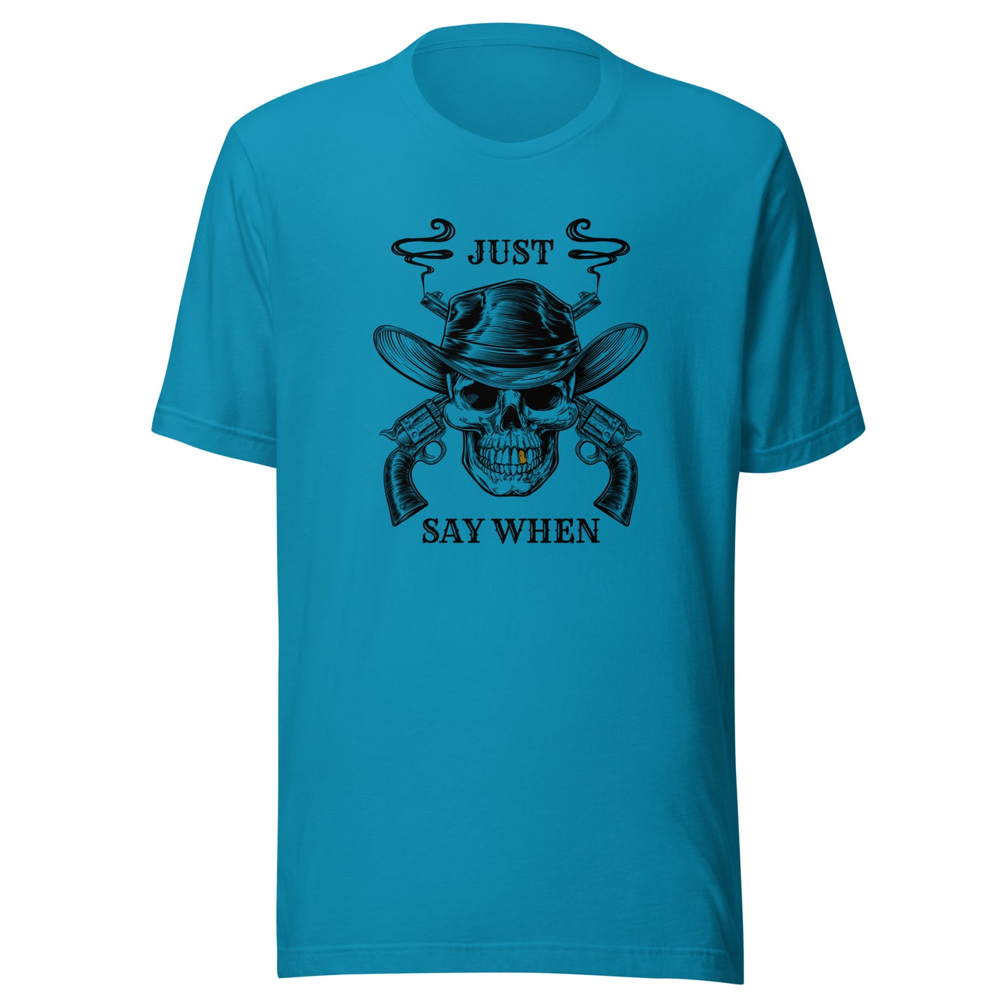 Just Say WHEN Unisex t-shirt