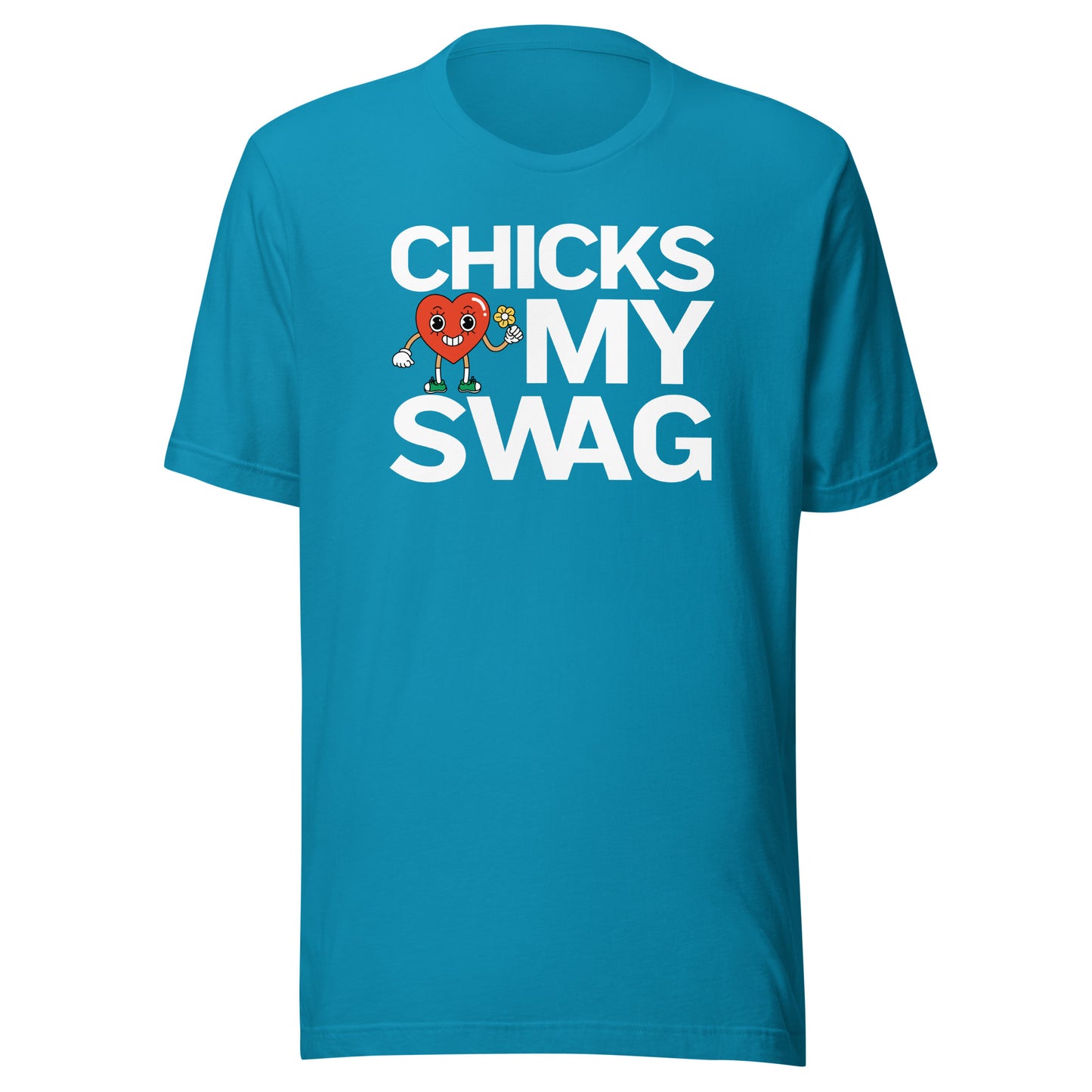 Chicks Love My SWAG Unisex t-shirt