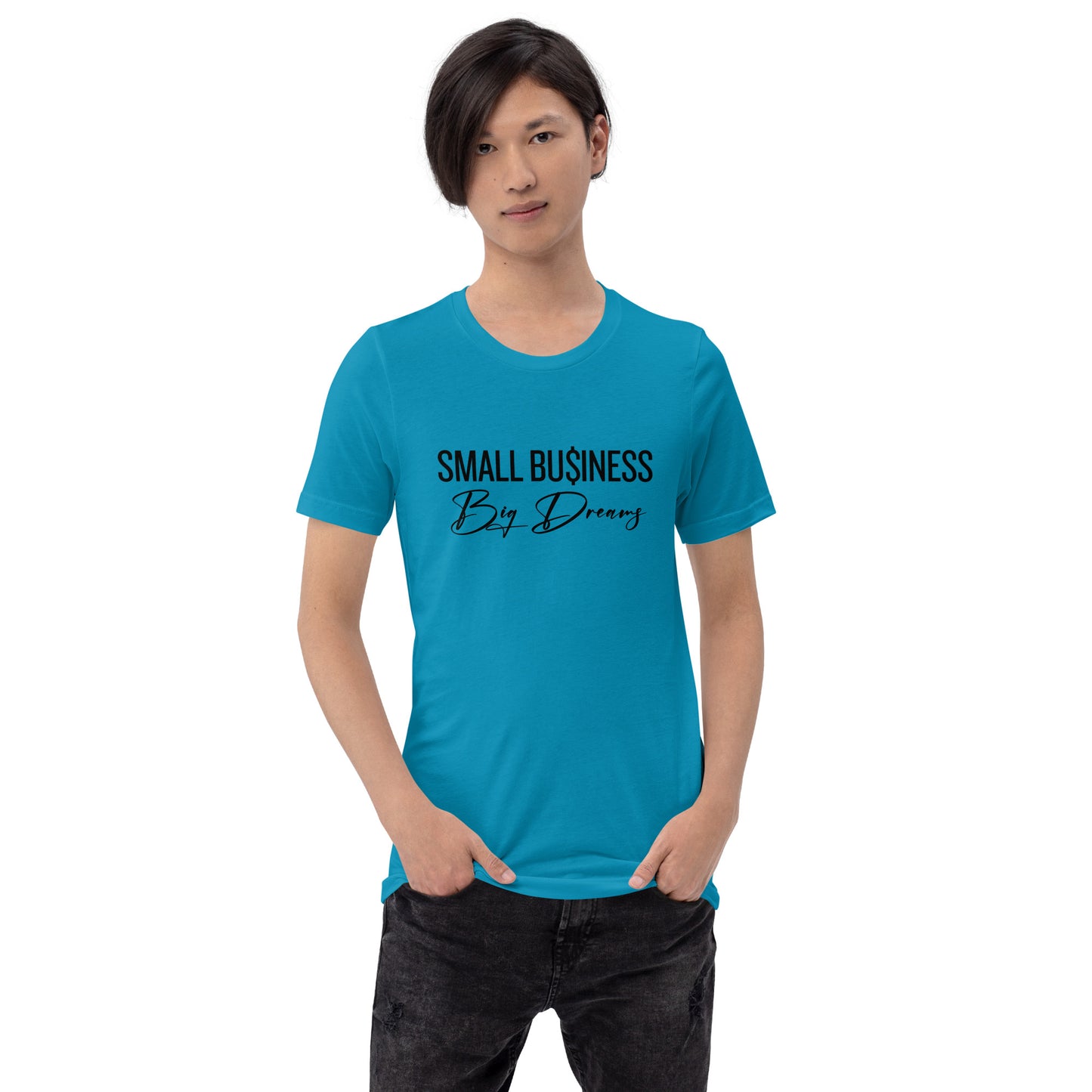 SMALL Business BIG Dreams Unisex t-shirt