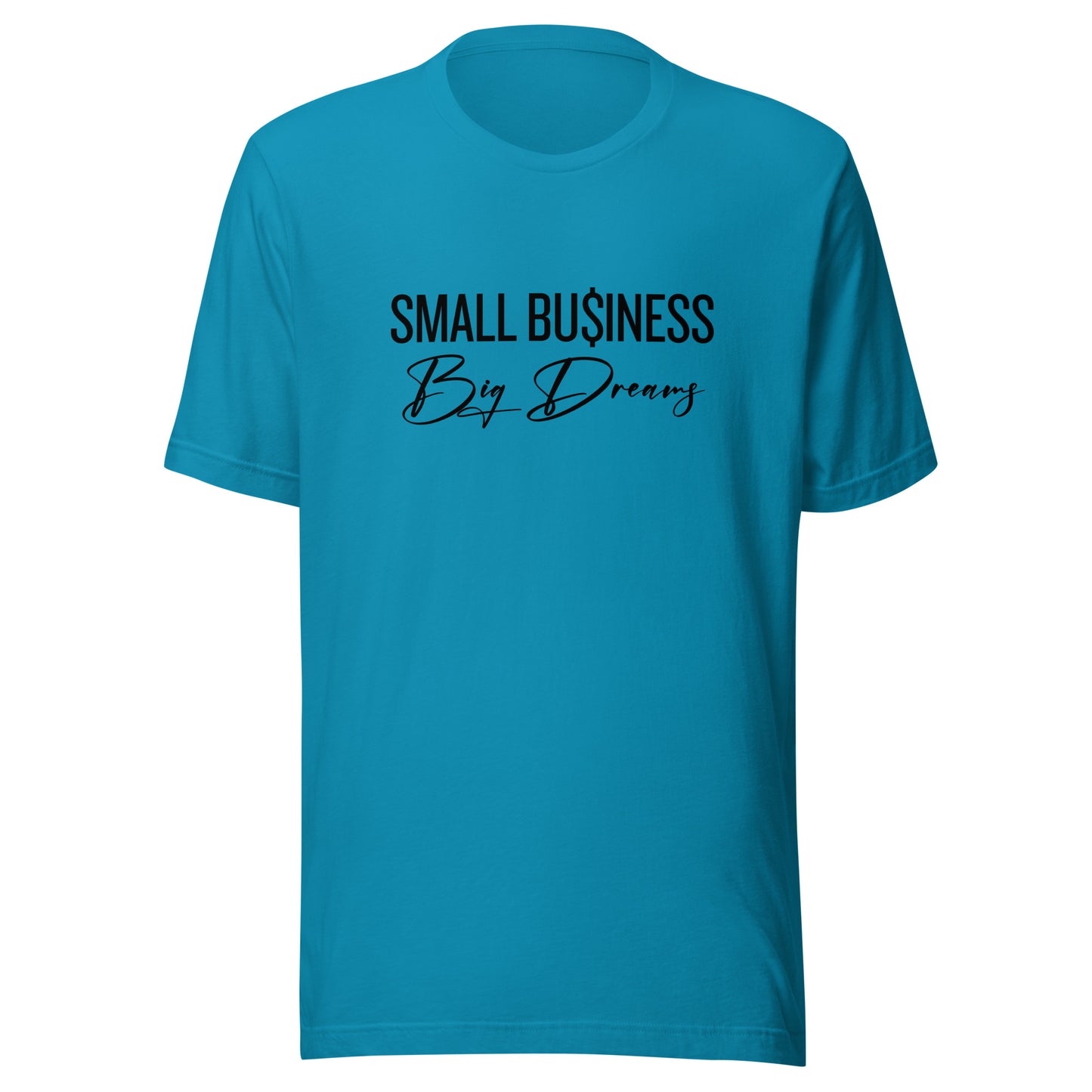 SMALL Business BIG Dreams Unisex t-shirt