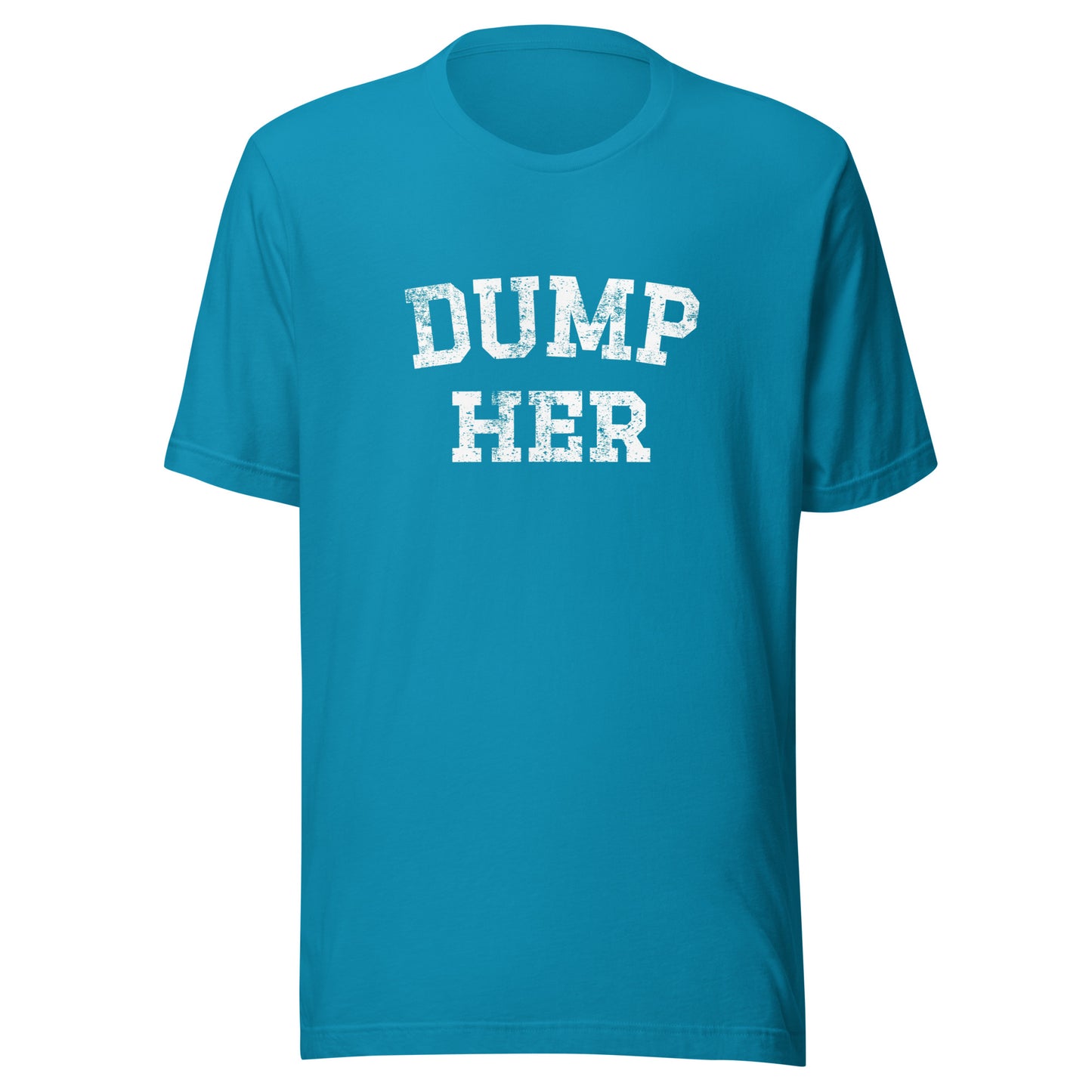 DUMP HER Unisex t-shirt