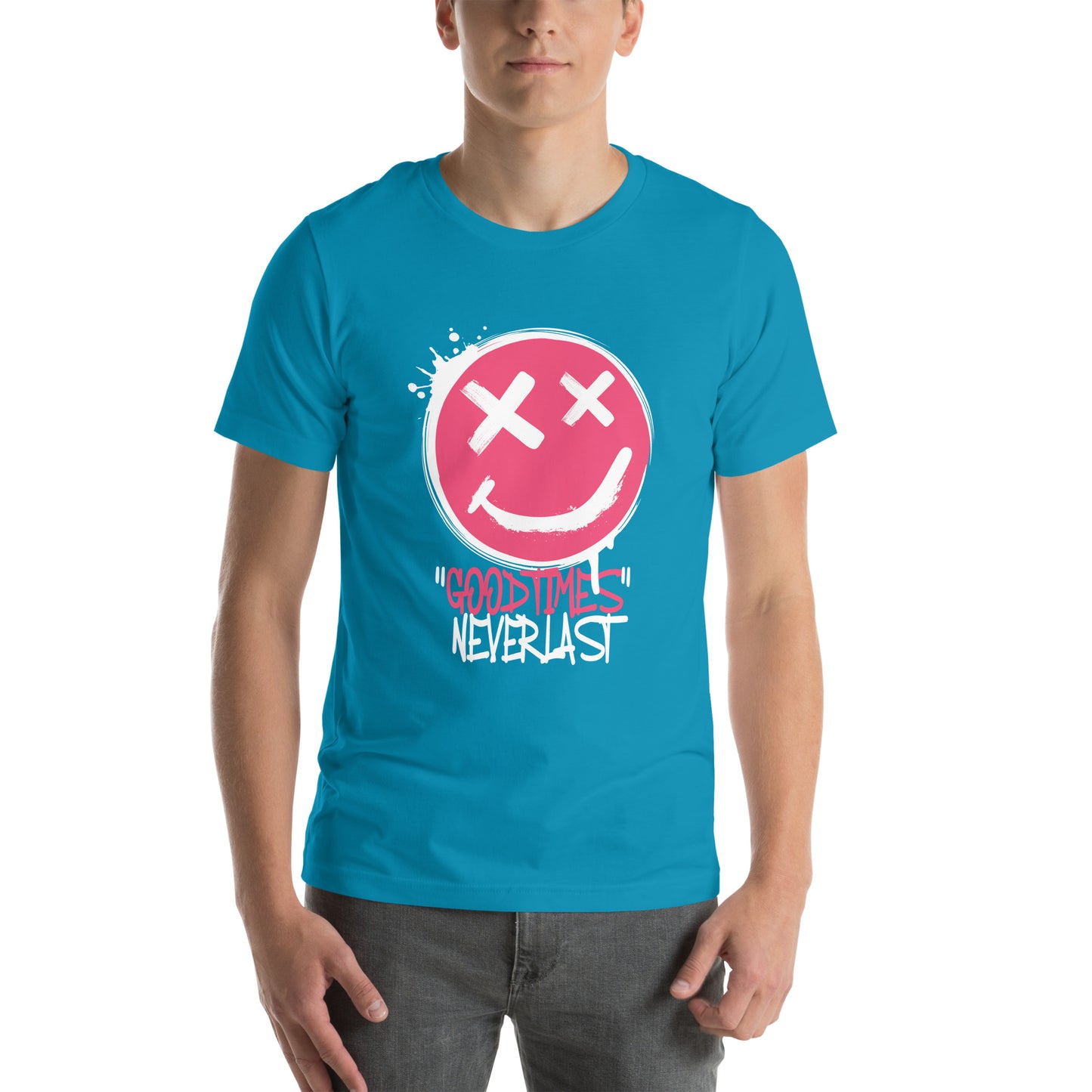 GOOD Times NEVER Last Unisex t-shirt