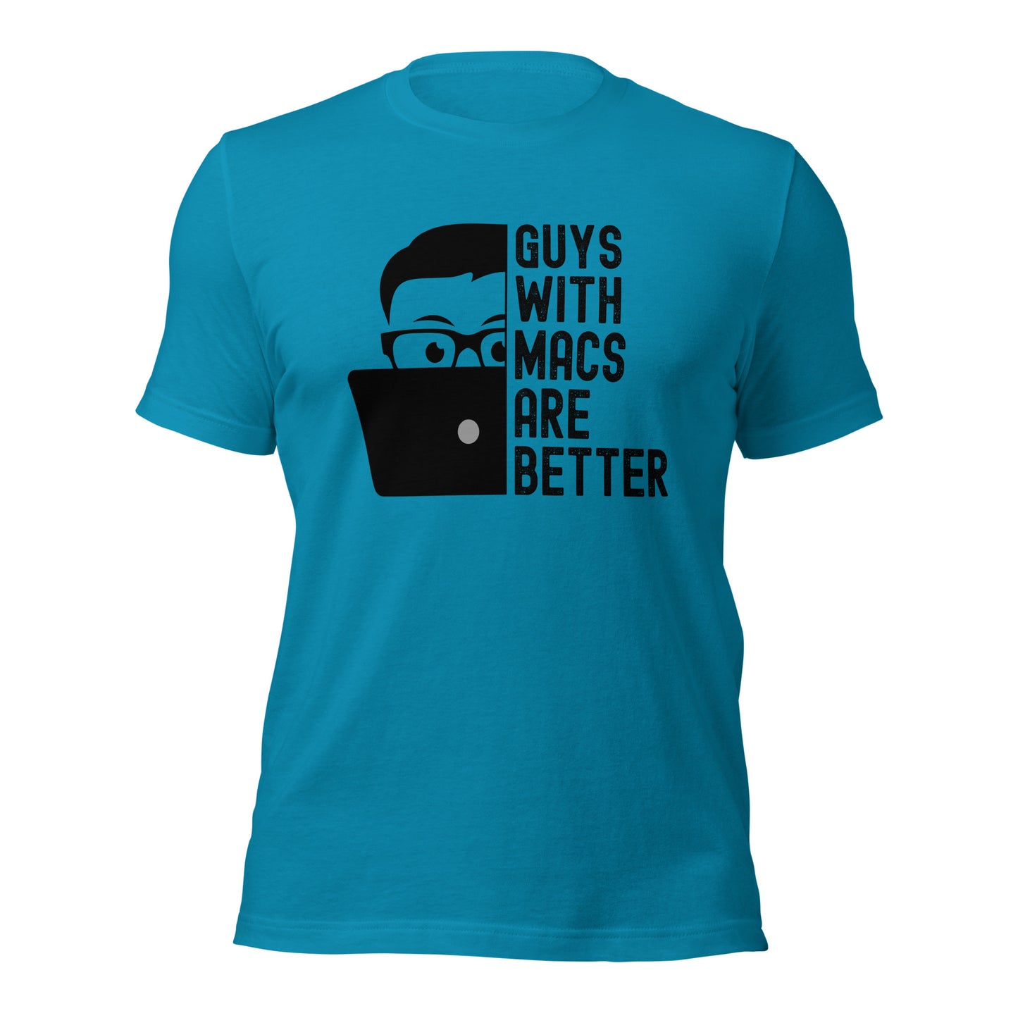 Guys With Macs ARE Better Unisex t-shirt