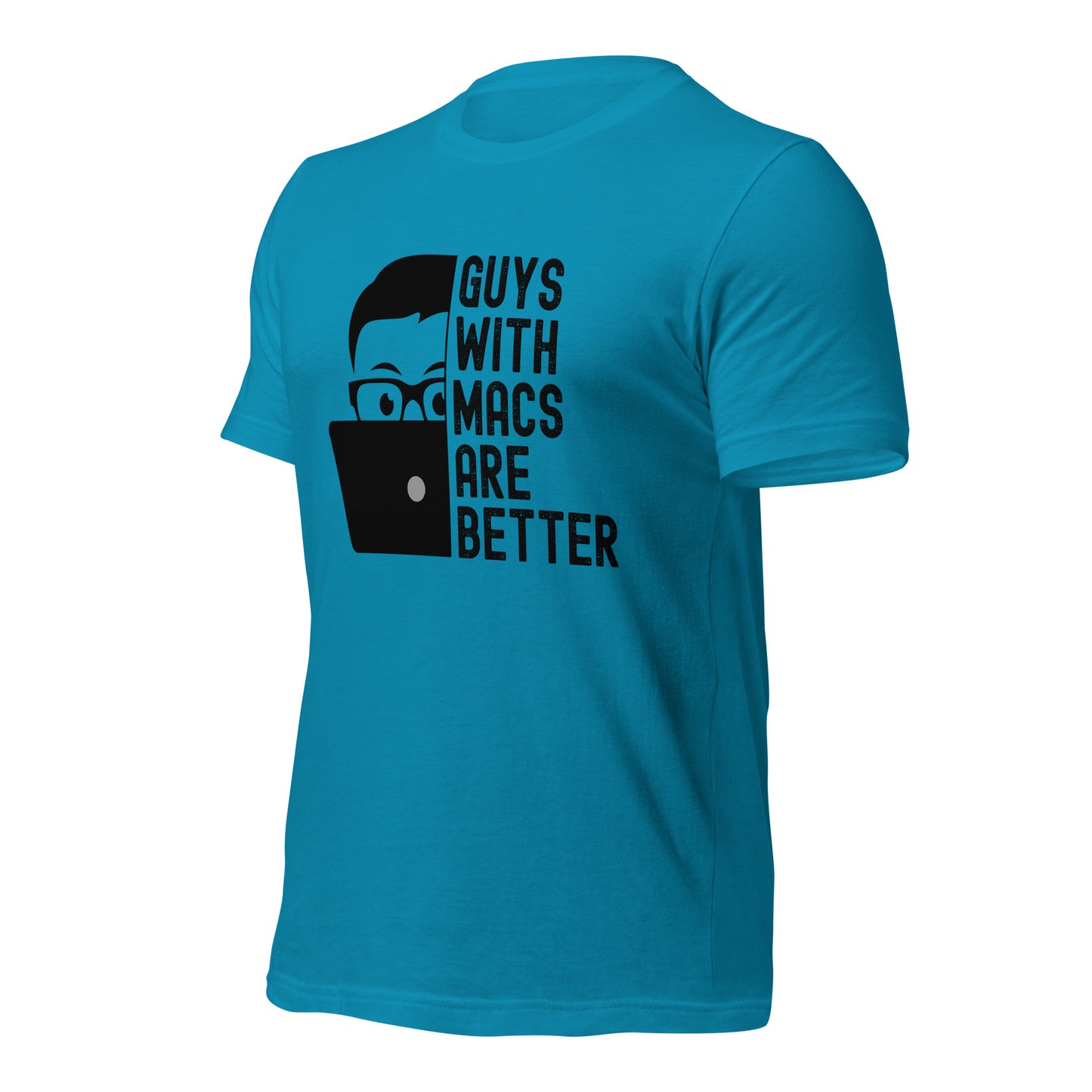 Guys With Macs ARE Better Unisex t-shirt