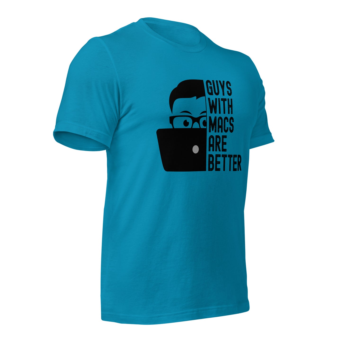Guys With Macs ARE Better Unisex t-shirt