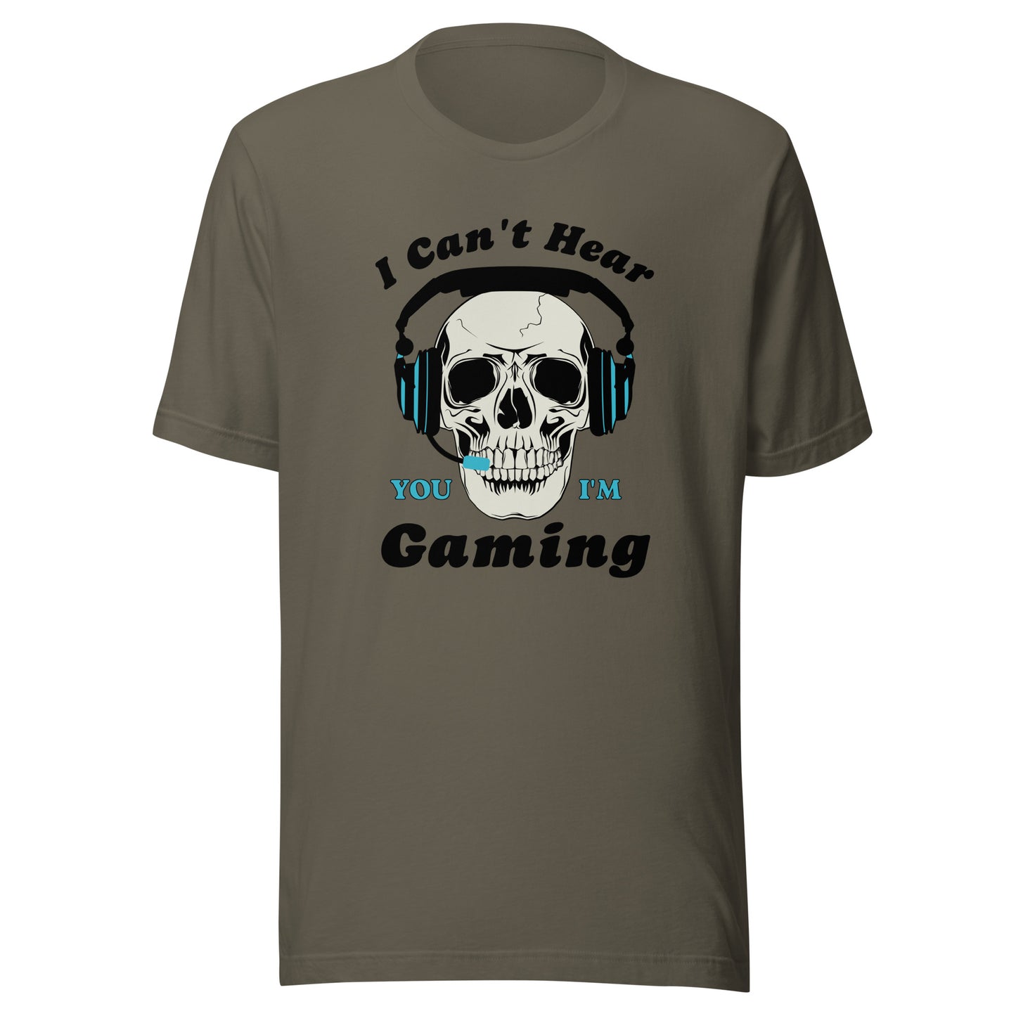 I Can't Hear You I'm GAMING Unisex t-shirt