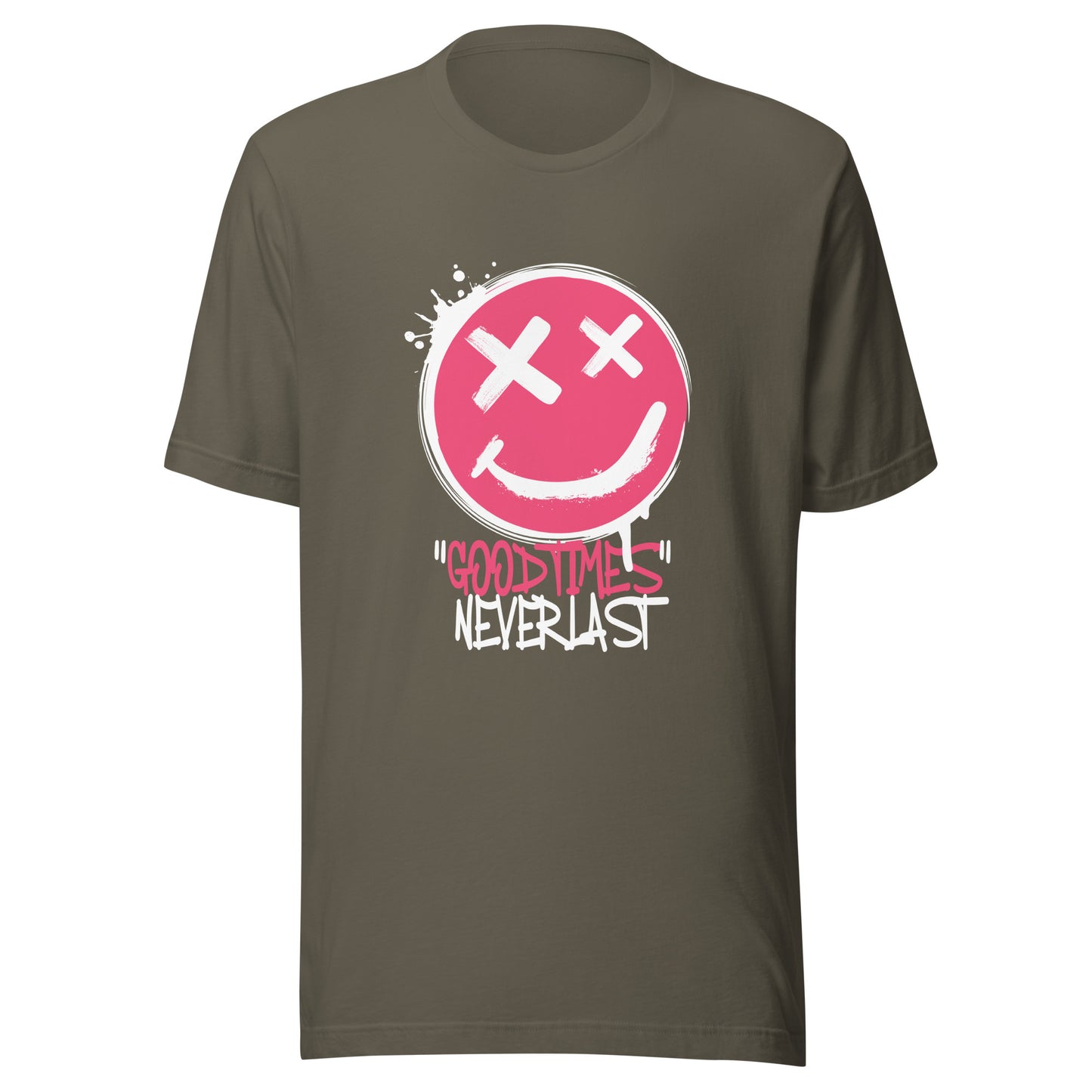 GOOD Times NEVER Last Unisex t-shirt