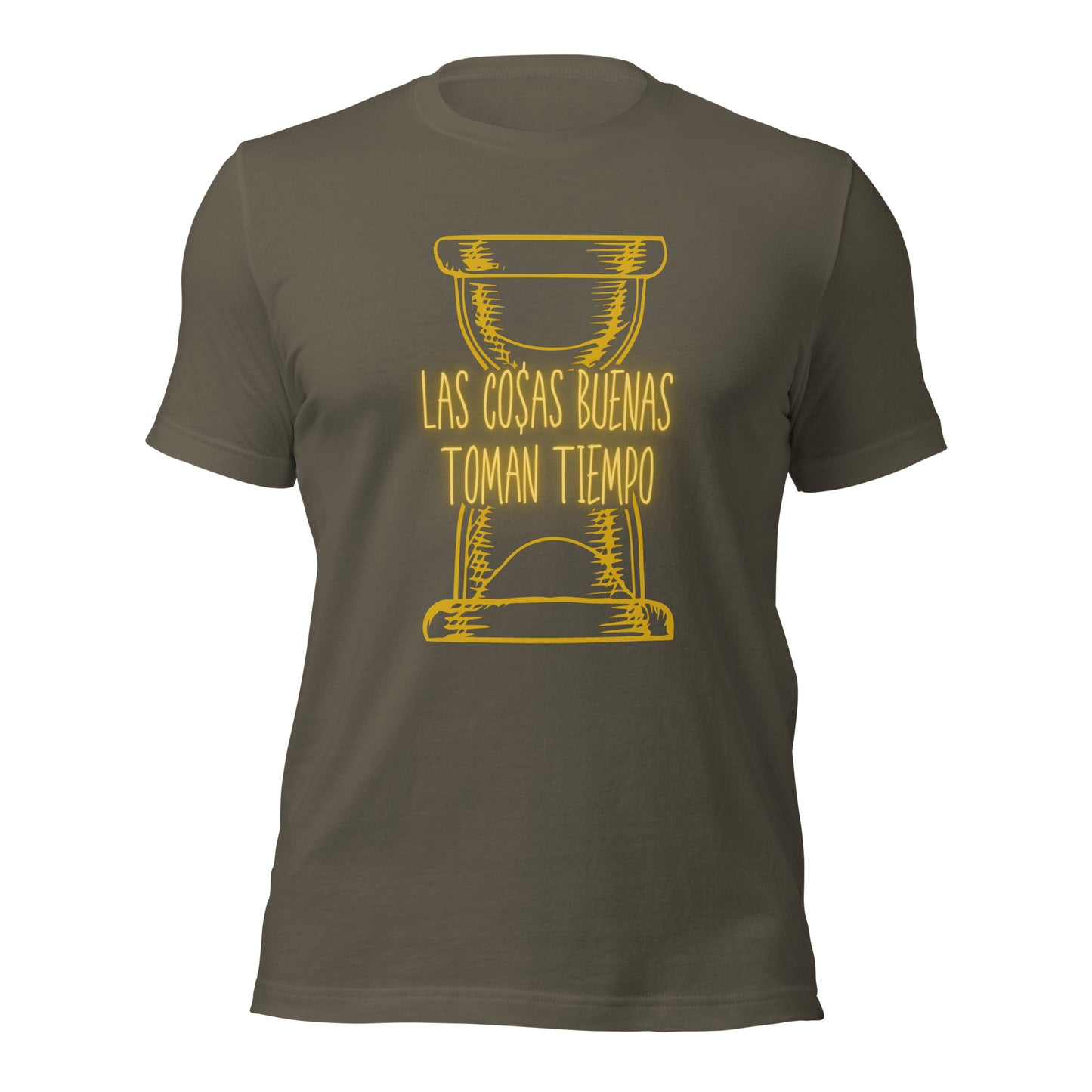 Las Cosas Buenas Toman Tiempo Unisex t-shirt