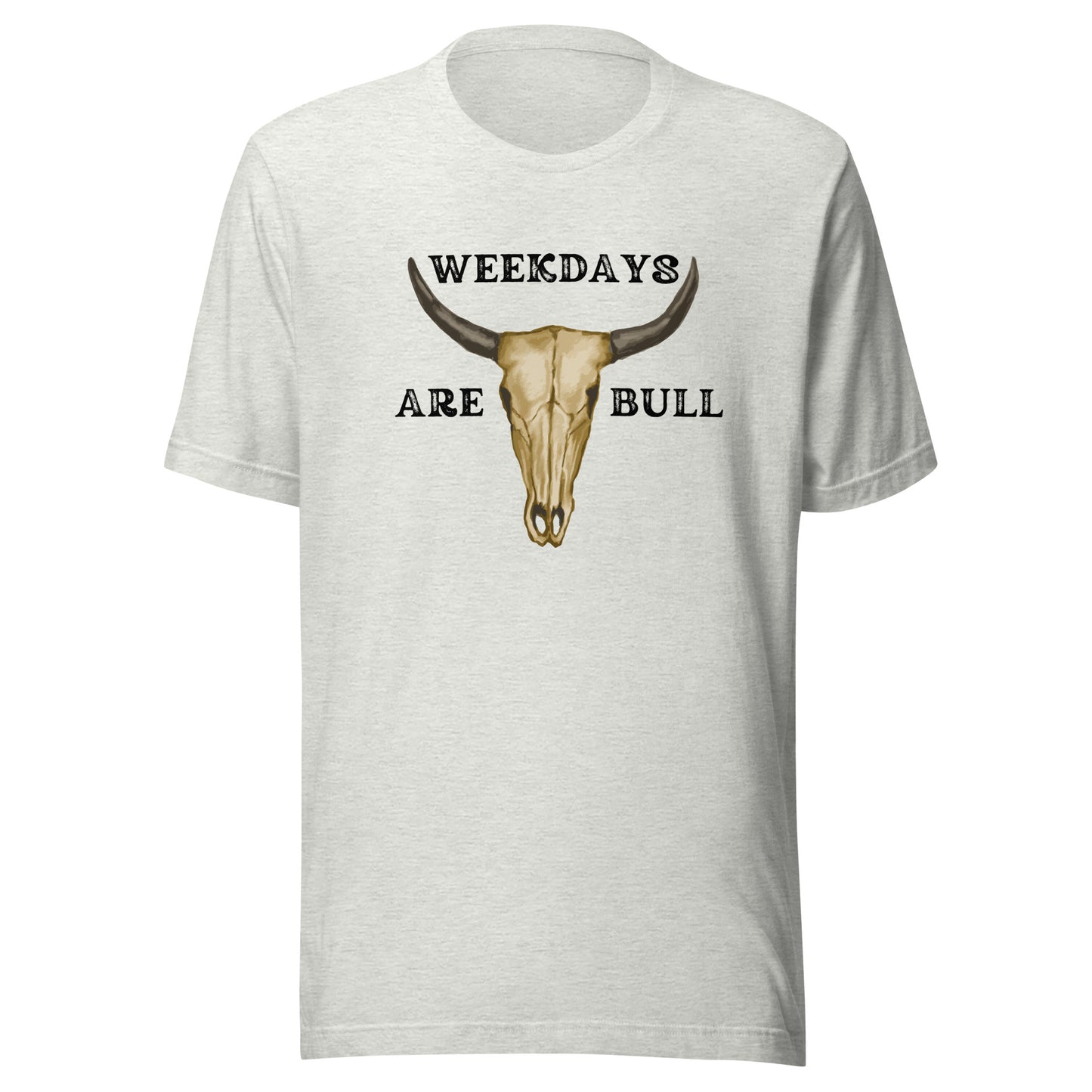 Weekdays are BULL Unisex t-shirt