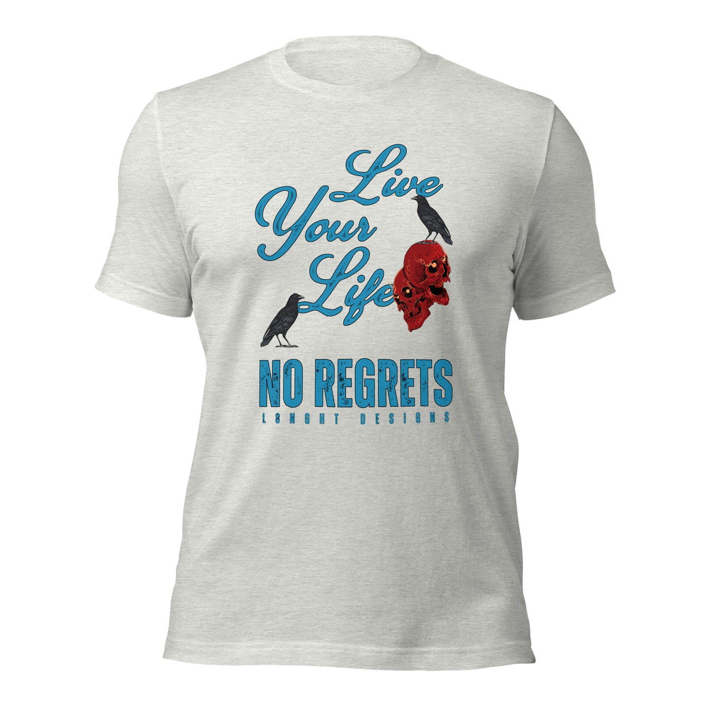 Live Your Life No Regrets Unisex t-shirt