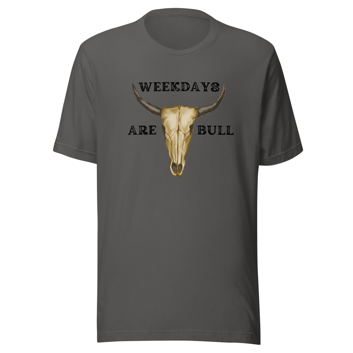 Weekdays are BULL Unisex t-shirt