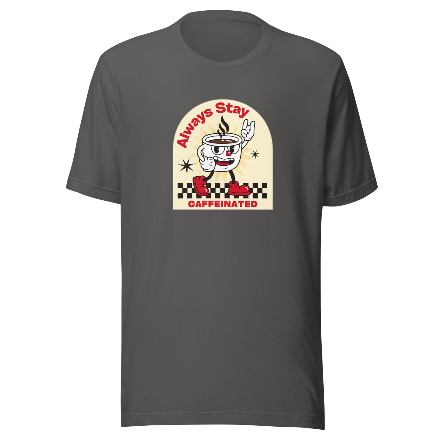 Always Stay Caffeinated coffee lover Unisex t-shirt