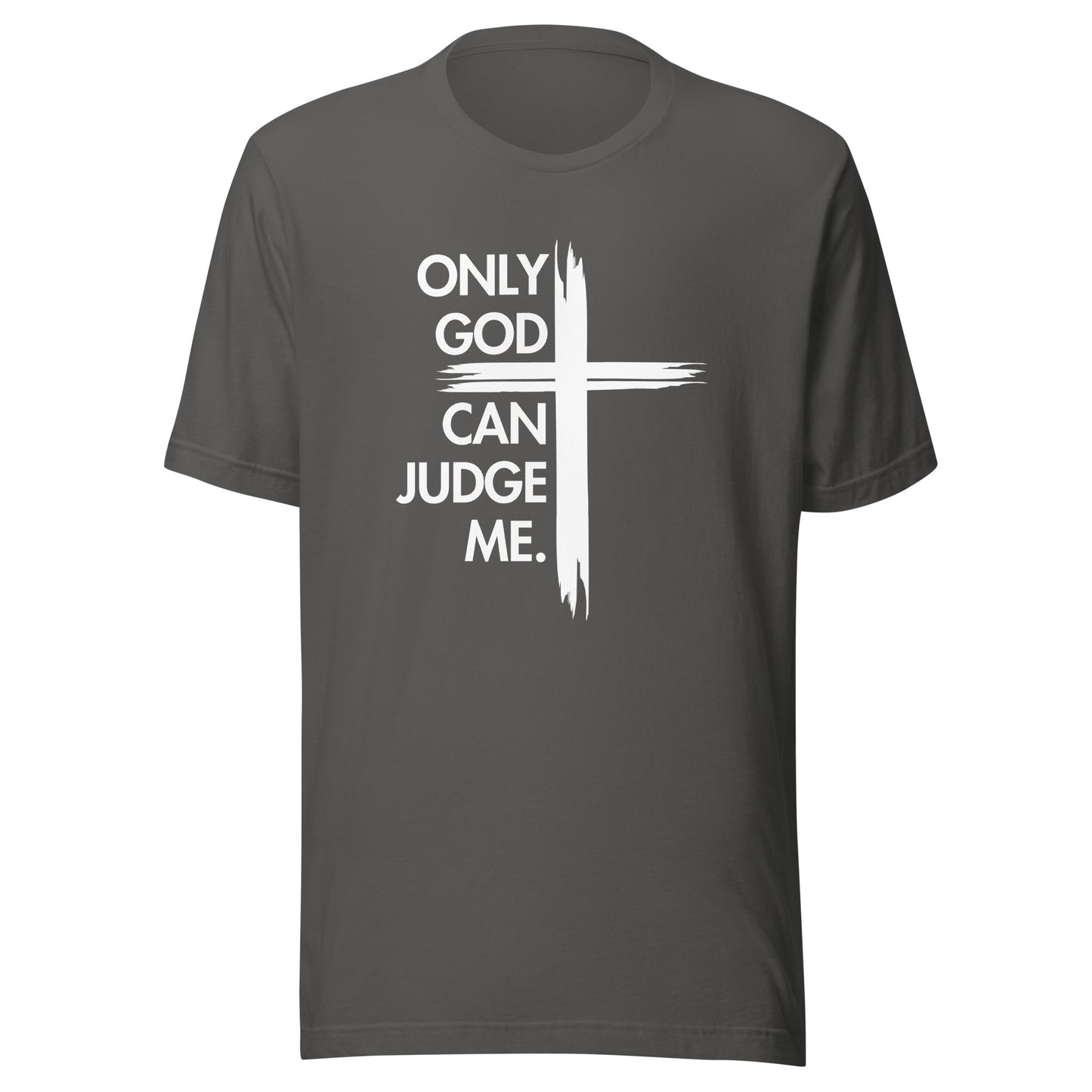 ONLY GOD CAN JUDGE ME Unisex t-shirt
