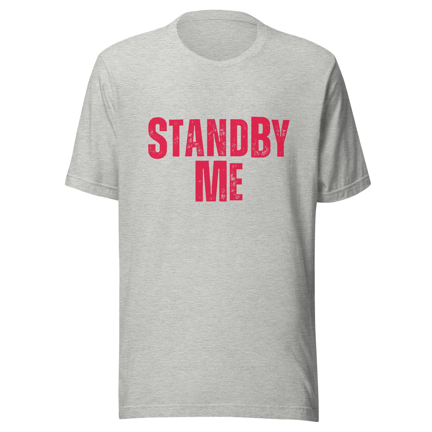 Stand By ME Unisex t-shirt