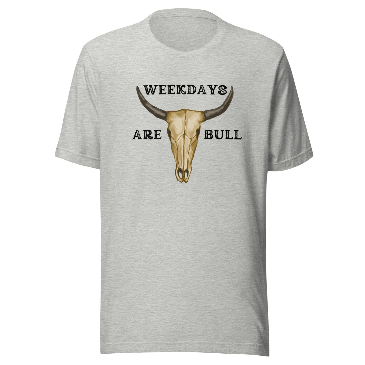 Weekdays are BULL Unisex t-shirt