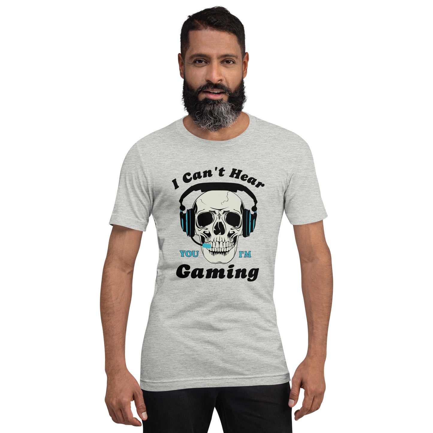 I Can't Hear You I'm GAMING Unisex t-shirt