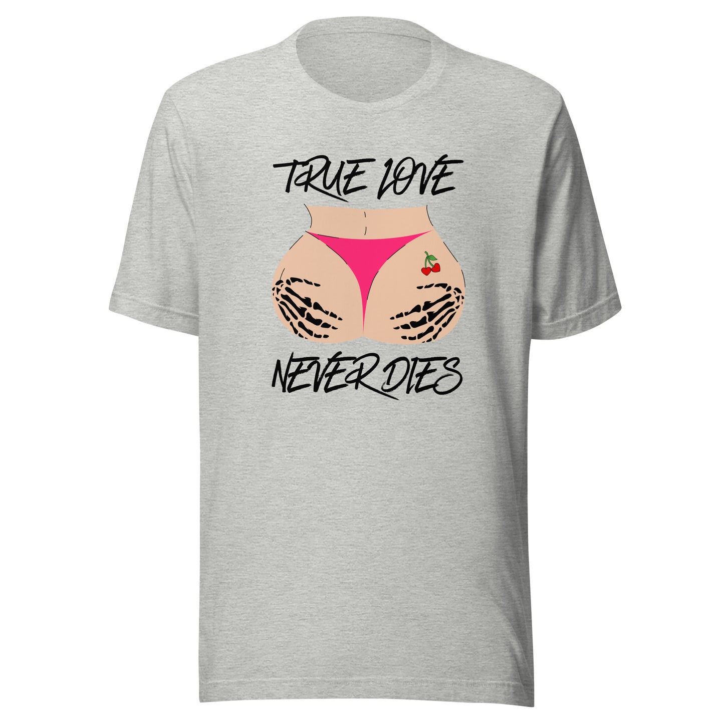 True Love NEVER Dies Unisex t-shirt