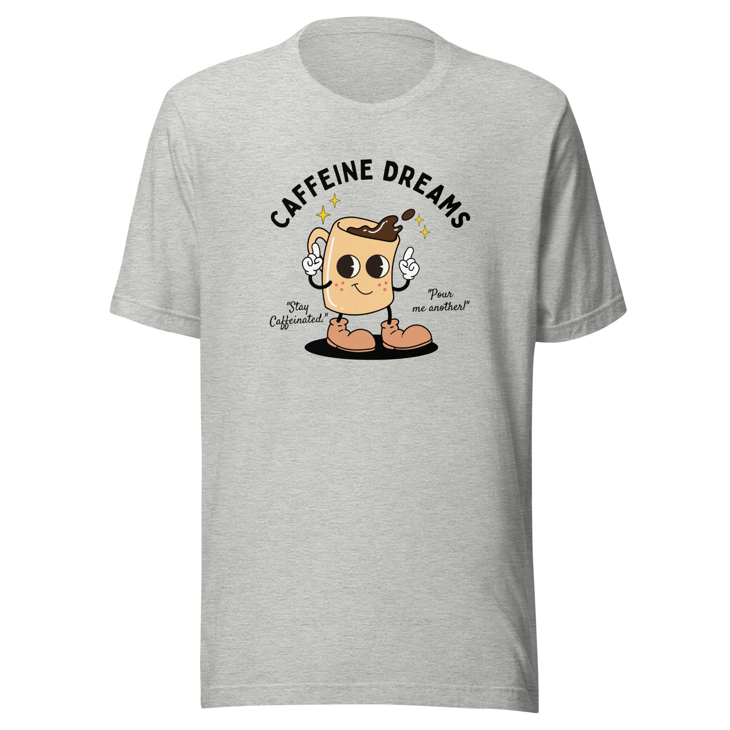 Caffeine Dreams Cup of Joe Unisex t-shirt