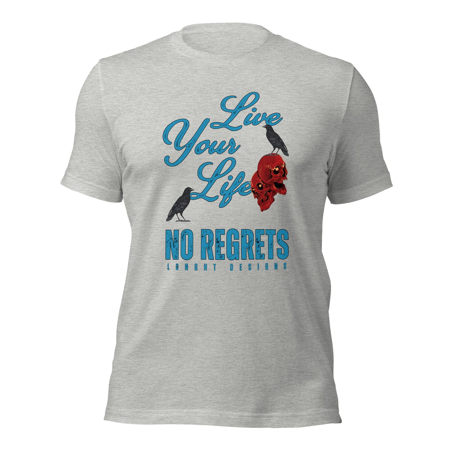 Live Your Life No Regrets Unisex t-shirt