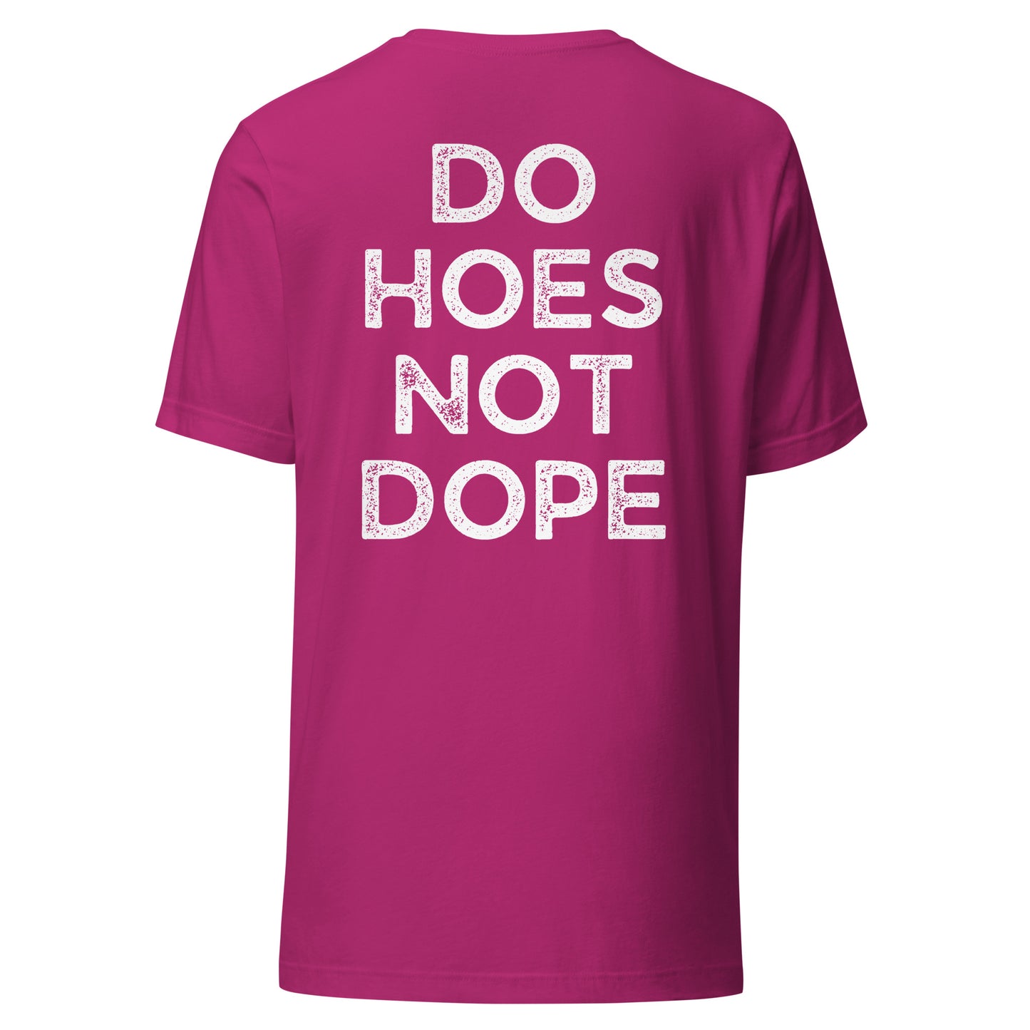Do Hoes Not Dope Unisex t-shirt