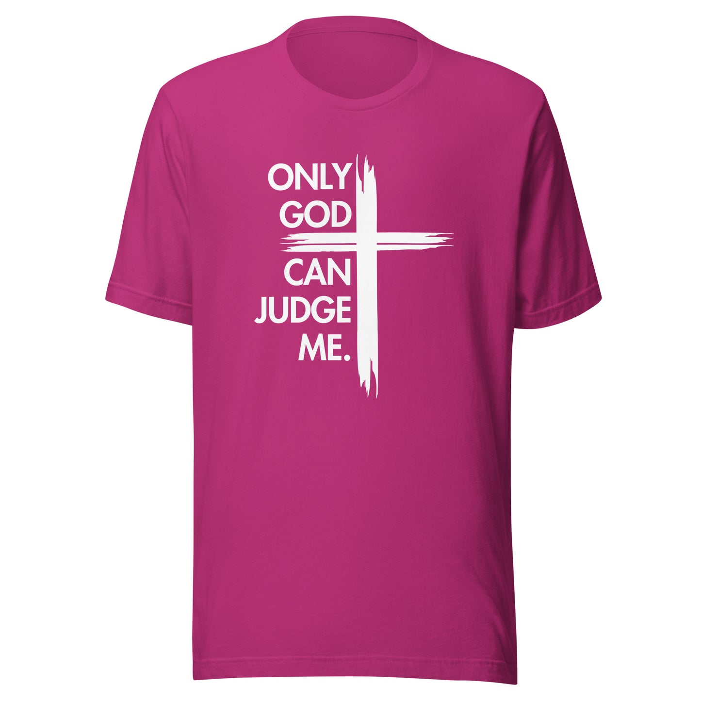 ONLY GOD CAN JUDGE ME Unisex t-shirt