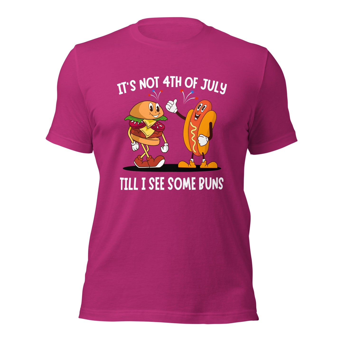 It's not 4th of July till I see some BUNS Unisex t-shirt