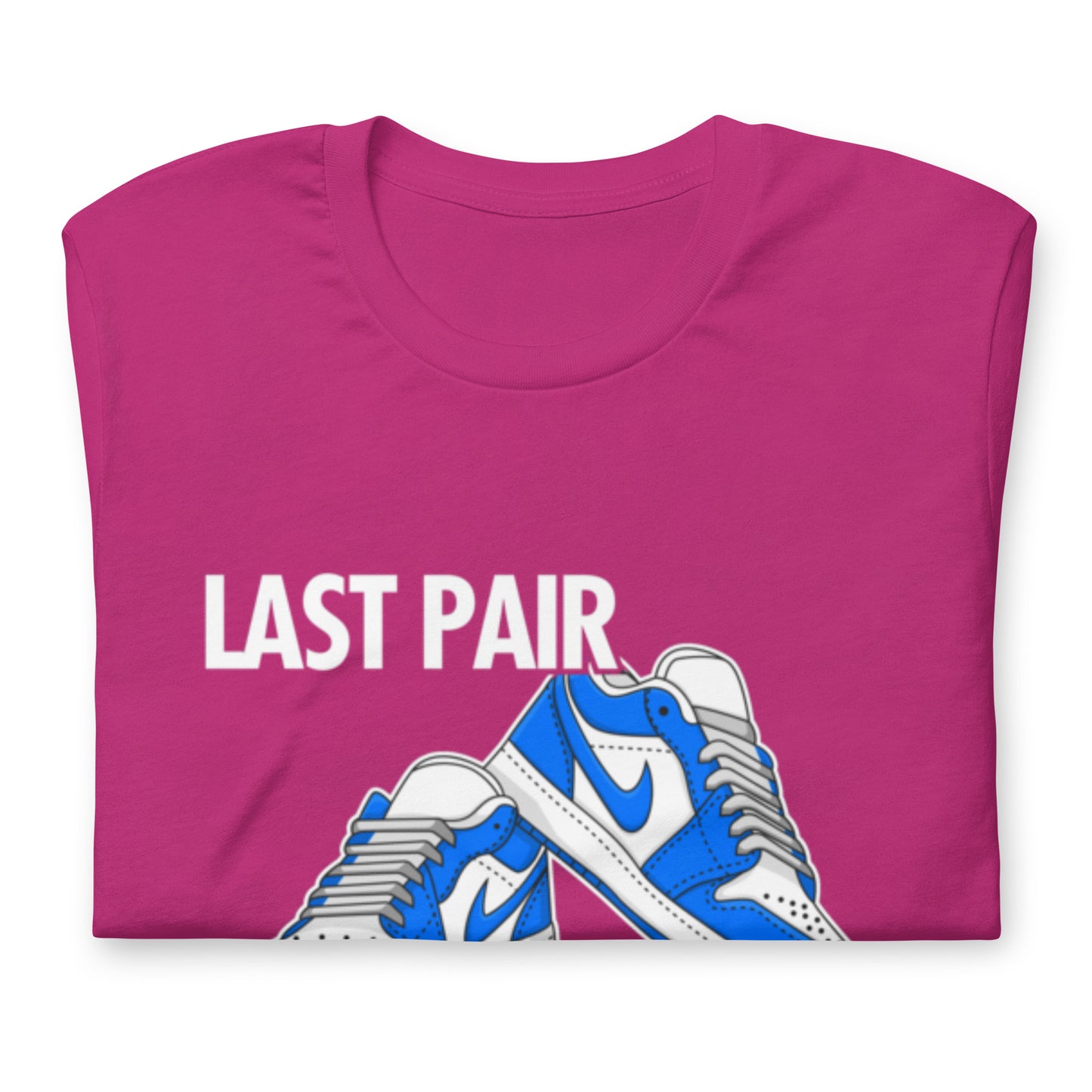 Last Pair of Sneakers Unisex t-shirt