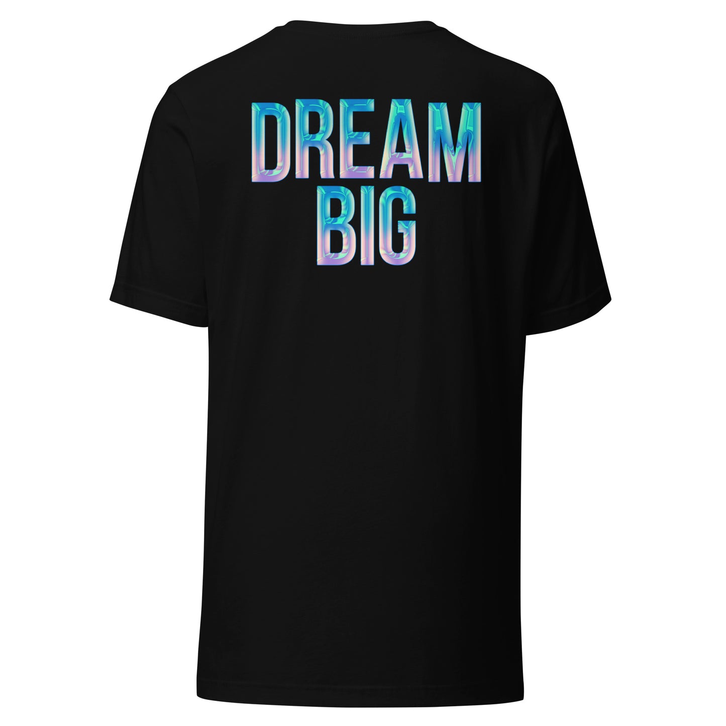 DREAM BIG hologram Unisex t-shirt