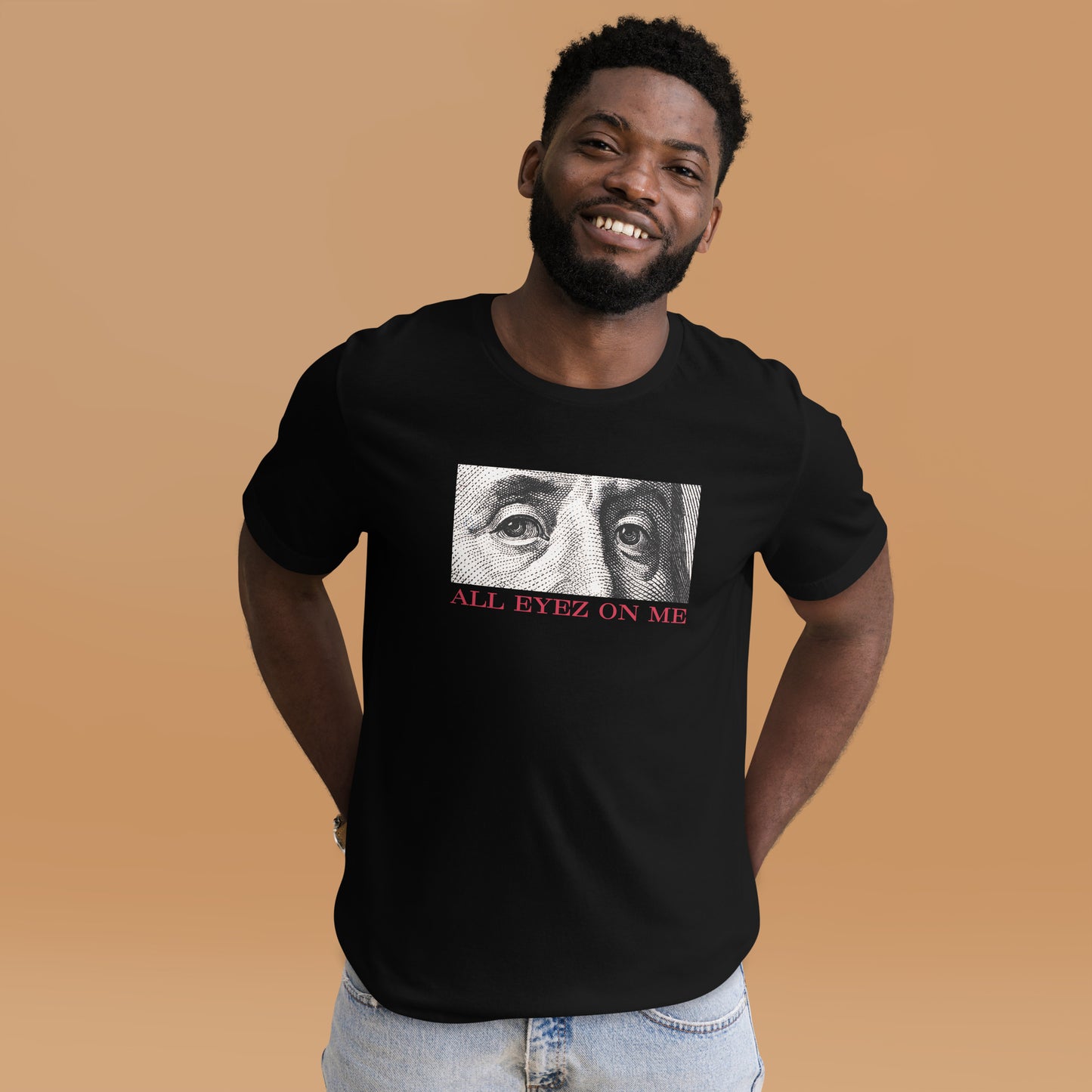 All Eyez On Me Benjamin Unisex t-shirt
