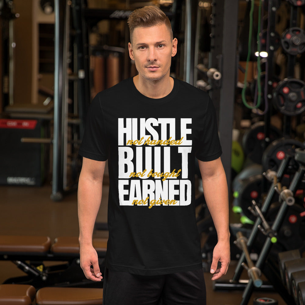 Hustle Built Earned Unisex t-shirt