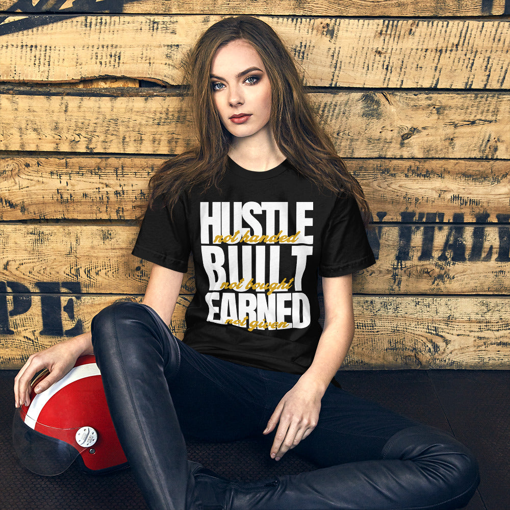 Hustle Built Earned Unisex t-shirt