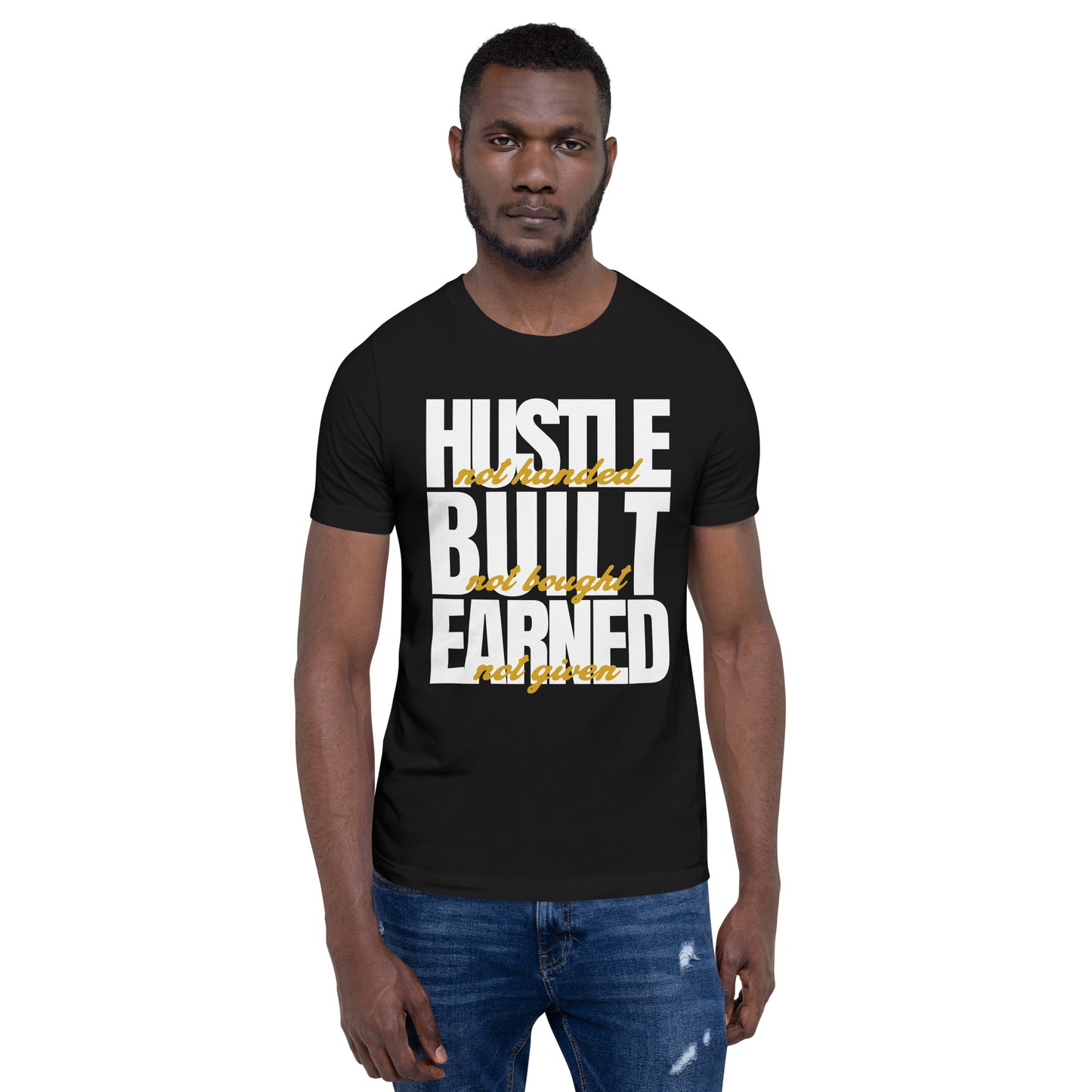 Hustle Built Earned Unisex t-shirt