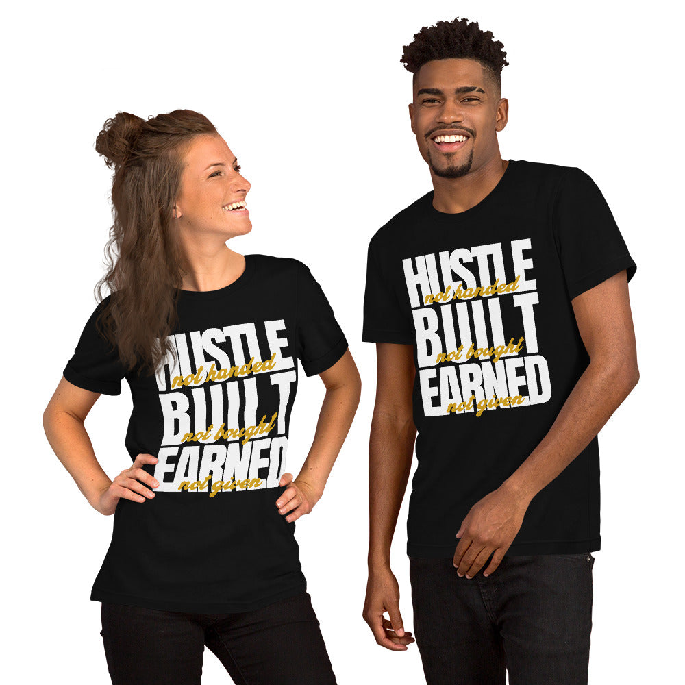 Hustle Built Earned Unisex t-shirt