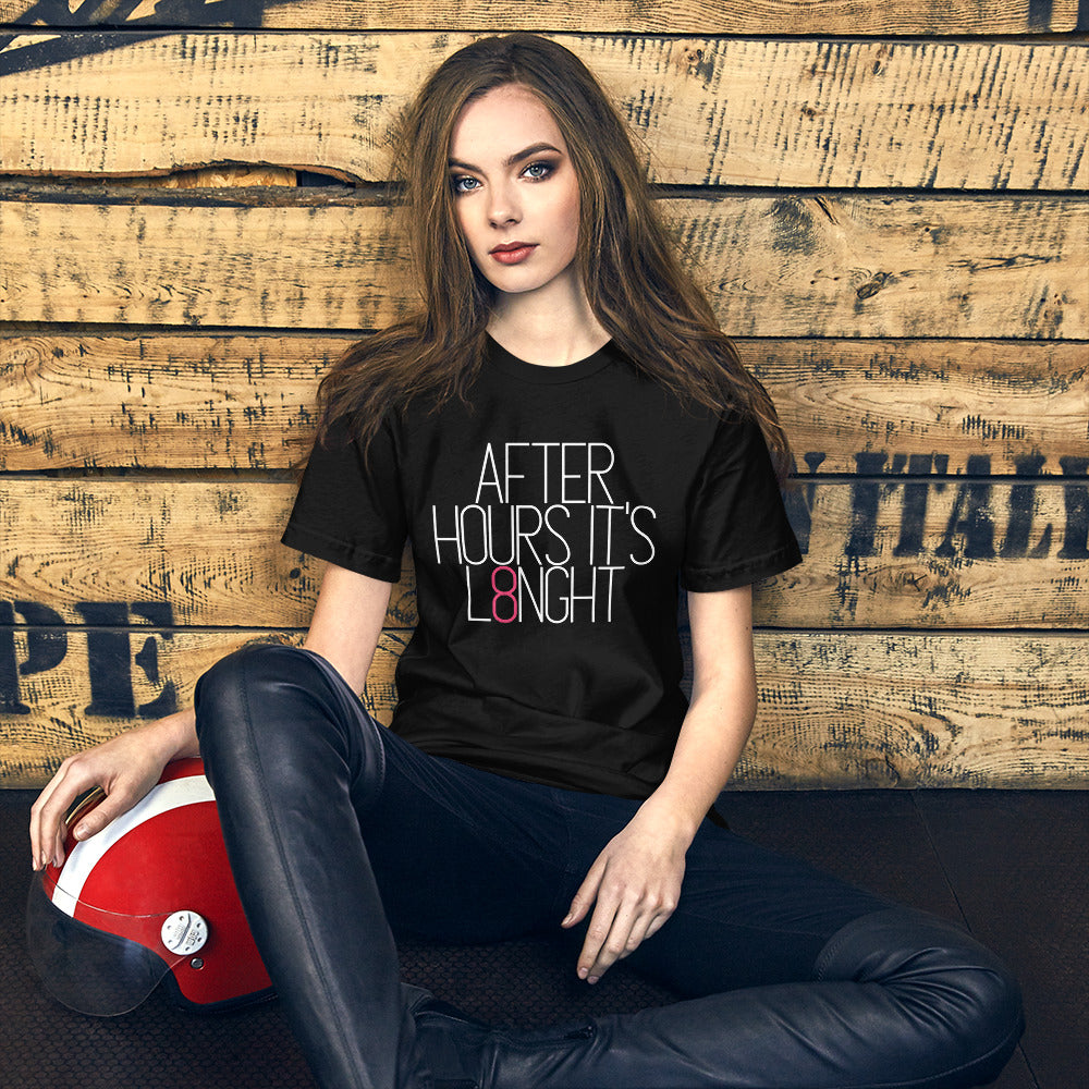 After hours it's L8NGHT Unisex t-shirt